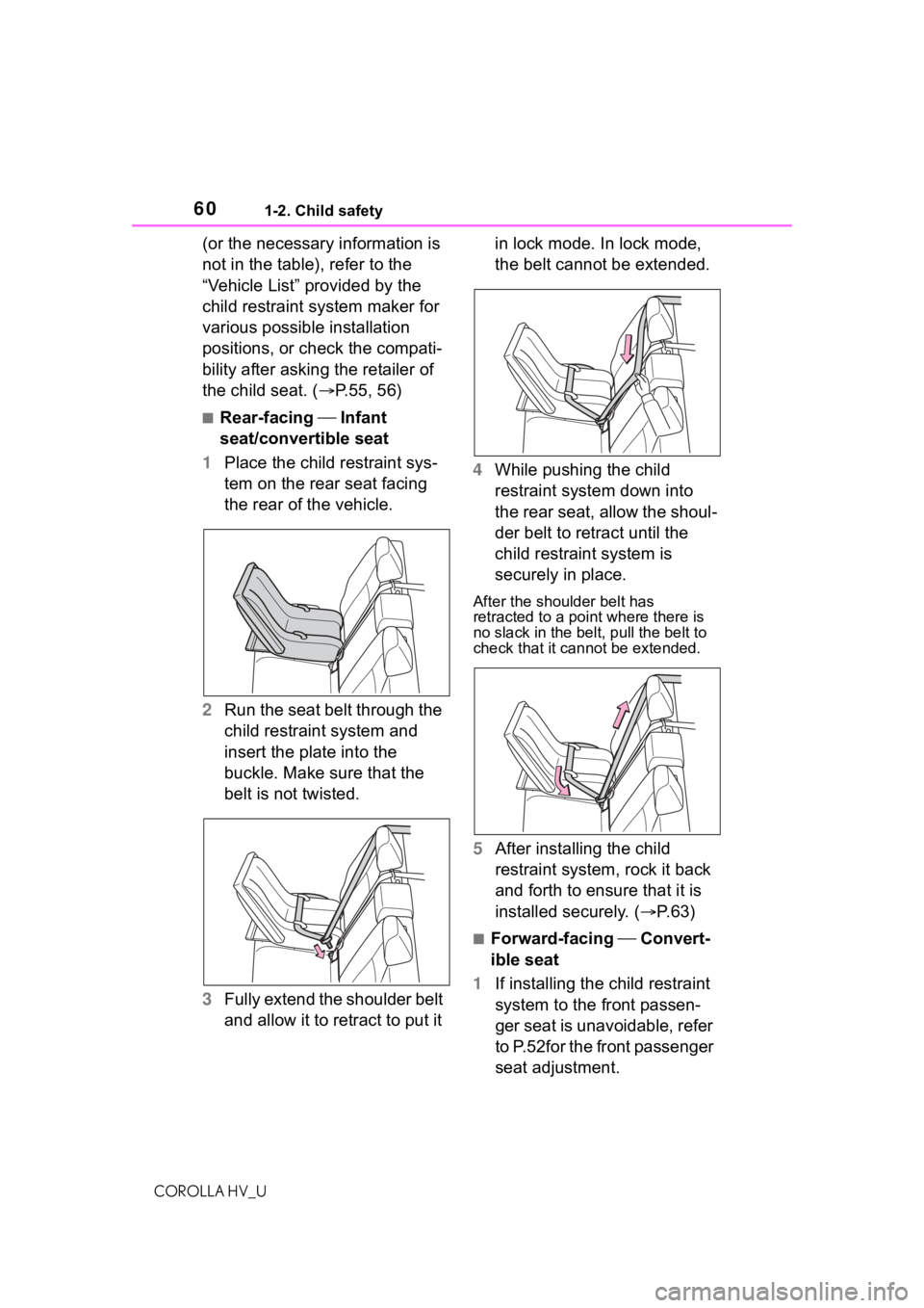 TOYOTA COROLLA HYBRID 2021 (in English) Workshop Manual 601-2. Child safety
COROLLA HV_U
(or the necessary information is
not in the table), refer to the
“Vehicle List” provided by the
child restraint system maker for
various possible installation TOYOTA COROLLA HYBRID 2021 (in English) Workshop Manual 601-2. Child safety
COROLLA HV_U
(or the necessary information is
not in the table), refer to the
“Vehicle List” provided by the
child restraint system maker for
various possible installation