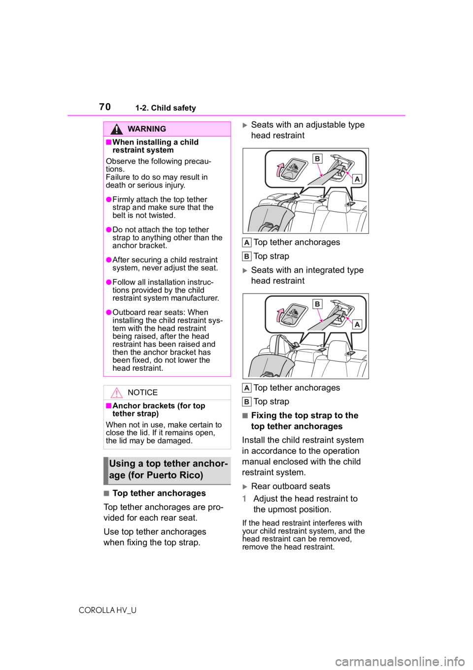 TOYOTA COROLLA HYBRID 2021 (in English) Repair Manual 701-2. Child safety
COROLLA HV_U
■Top tether anchorages
Top tether anchorages are pro-
vided for each rear seat.
Use top tether anchorages
when fixing the top strap.
Seats with an adjustable typ TOYOTA COROLLA HYBRID 2021 (in English) Repair Manual 701-2. Child safety
COROLLA HV_U
■Top tether anchorages
Top tether anchorages are pro-
vided for each rear seat.
Use top tether anchorages
when fixing the top strap.
Seats with an adjustable typ