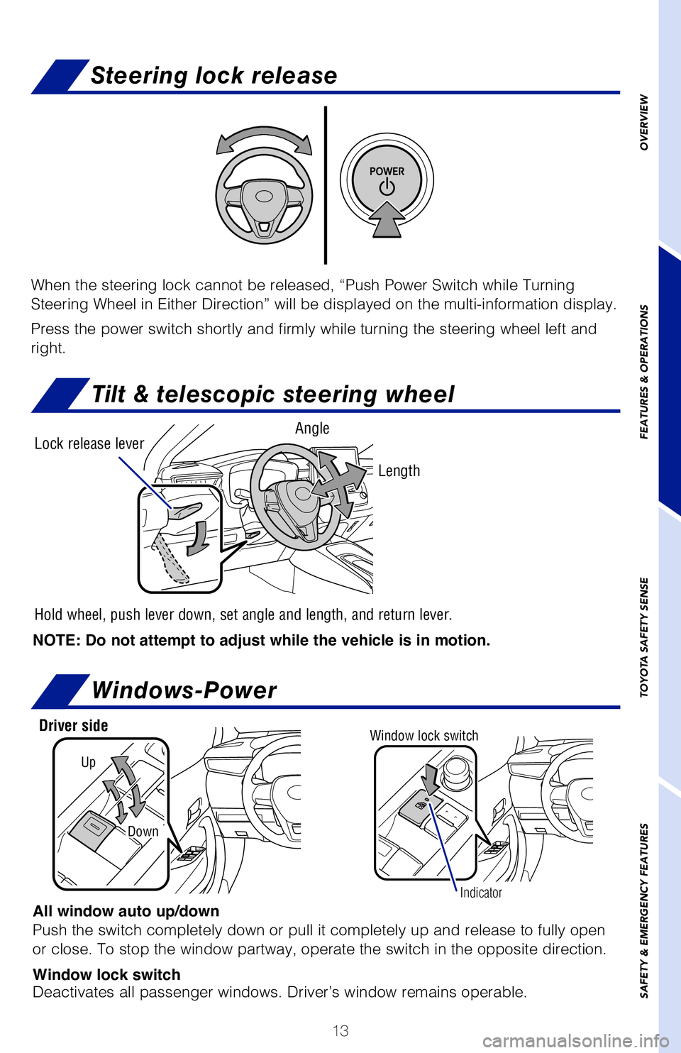 TOYOTA COROLLA HYBRID 2021 (in English) User Guide 13
OVERVIEW
FEATURES & OPERATIONS
TOYOTA SAFETY SENSE
SAFETY & EMERGENCY FEATURES
Tilt & telescopic steering wheel
NOTE: Do not attempt to adjust while the vehicle is in motion. Lock release lever
Ang TOYOTA COROLLA HYBRID 2021 (in English) User Guide 13
OVERVIEW
FEATURES & OPERATIONS
TOYOTA SAFETY SENSE
SAFETY & EMERGENCY FEATURES
Tilt & telescopic steering wheel
NOTE: Do not attempt to adjust while the vehicle is in motion. Lock release lever
Ang
