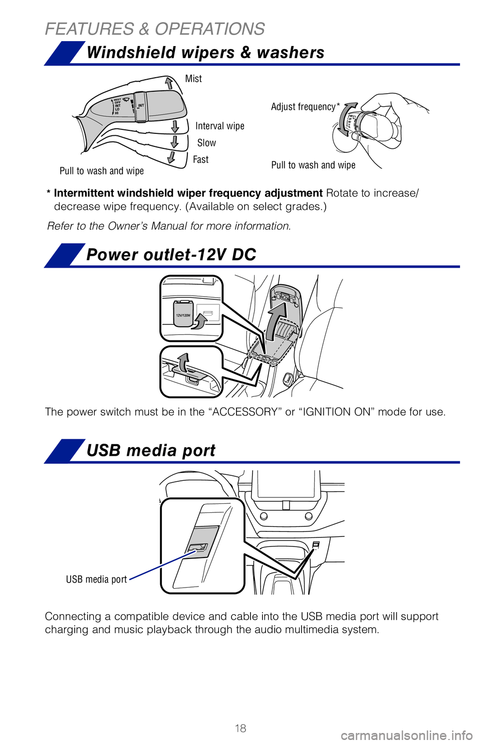 TOYOTA COROLLA HYBRID 2021 (in English) User Guide 18
FEATURES & OPERATIONS
Connecting a compatible device and cable into the USB media port will su\
pport
charging and music playback through the audio multimedia system. The power switch must be in t TOYOTA COROLLA HYBRID 2021 (in English) User Guide 18
FEATURES & OPERATIONS
Connecting a compatible device and cable into the USB media port will su\
pport
charging and music playback through the audio multimedia system. The power switch must be in t
