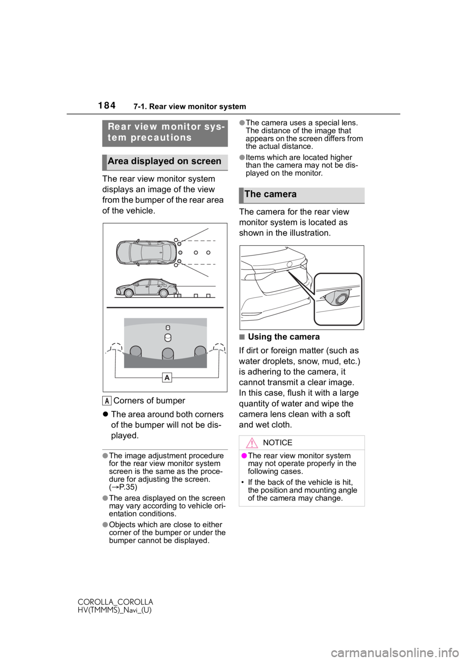 TOYOTA COROLLA HYBRID 2021  Accessories, Audio & Navigation (in English) 1847-1. Rear view monitor system
COROLLA_COROLLA
HV(TMMMS)_Navi_(U)
The rear view monitor system 
displays an image of the view 
from the bumper of the rear area 
of the vehicle.Corners of bumper
 