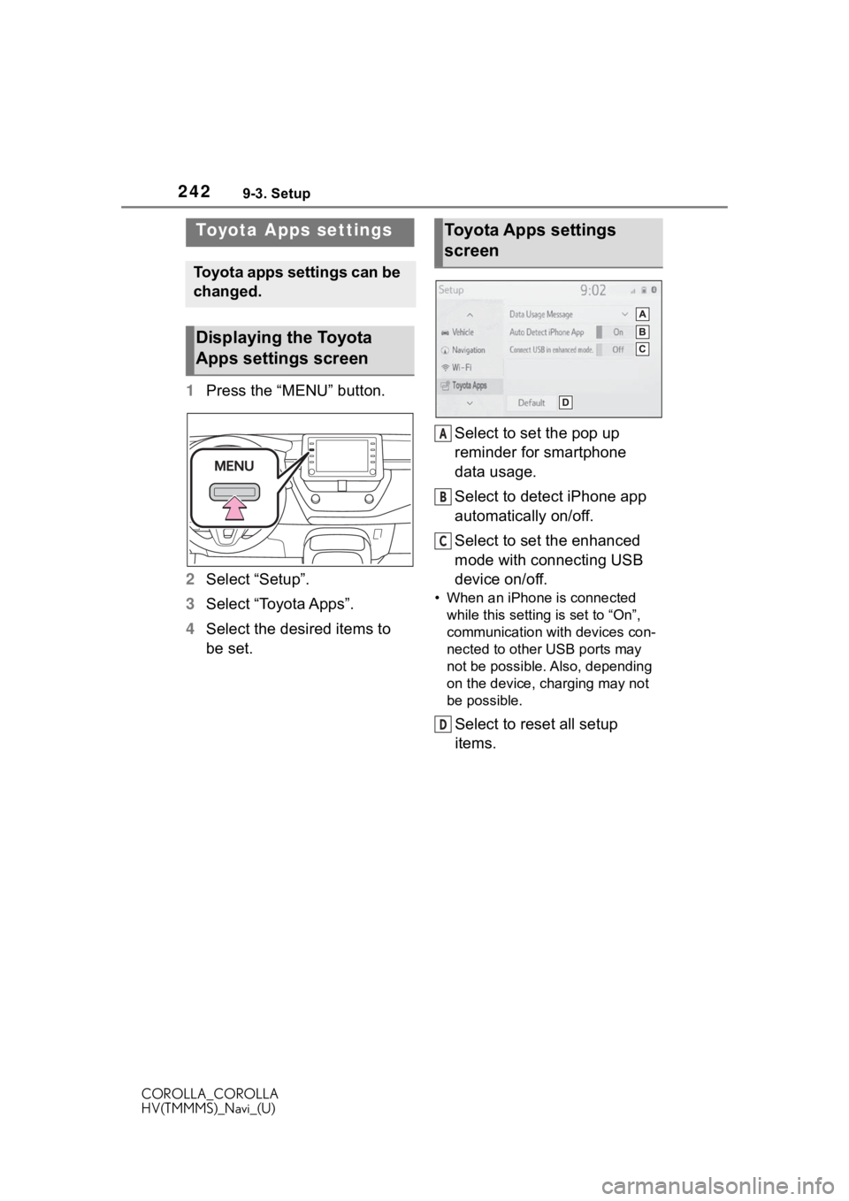 TOYOTA COROLLA HYBRID 2021 Accessories, Audio & Navigation (in English) 2429-3. Setup
COROLLA_COROLLA
HV(TMMMS)_Navi_(U)
9-3.Setup
1Press the “MENU” button.
2 Select “Setup”.
3 Select “Toyota Apps”.
4 Select the desired items to
be set. Select to set the pop TOYOTA COROLLA HYBRID 2021 Accessories, Audio & Navigation (in English) 2429-3. Setup
COROLLA_COROLLA
HV(TMMMS)_Navi_(U)
9-3.Setup
1Press the “MENU” button.
2 Select “Setup”.
3 Select “Toyota Apps”.
4 Select the desired items to
be set. Select to set the pop