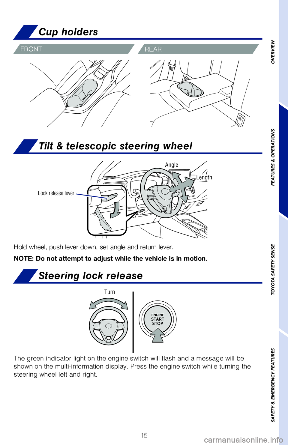 TOYOTA COROLLA HATCHBACK 2019 (in English) User Guide 15
OVERVIEW
FEATURES & OPERATIONS
TOYOTA SAFETY SENSE
SAFETY & EMERGENCY FEATURES
All Window Auto Up/Down Push the switch completely down or pull it completely
up and release to fully open or close. TOYOTA COROLLA HATCHBACK 2019 (in English) User Guide 15
OVERVIEW
FEATURES & OPERATIONS
TOYOTA SAFETY SENSE
SAFETY & EMERGENCY FEATURES
All Window Auto Up/Down Push the switch completely down or pull it completely
up and release to fully open or close.
