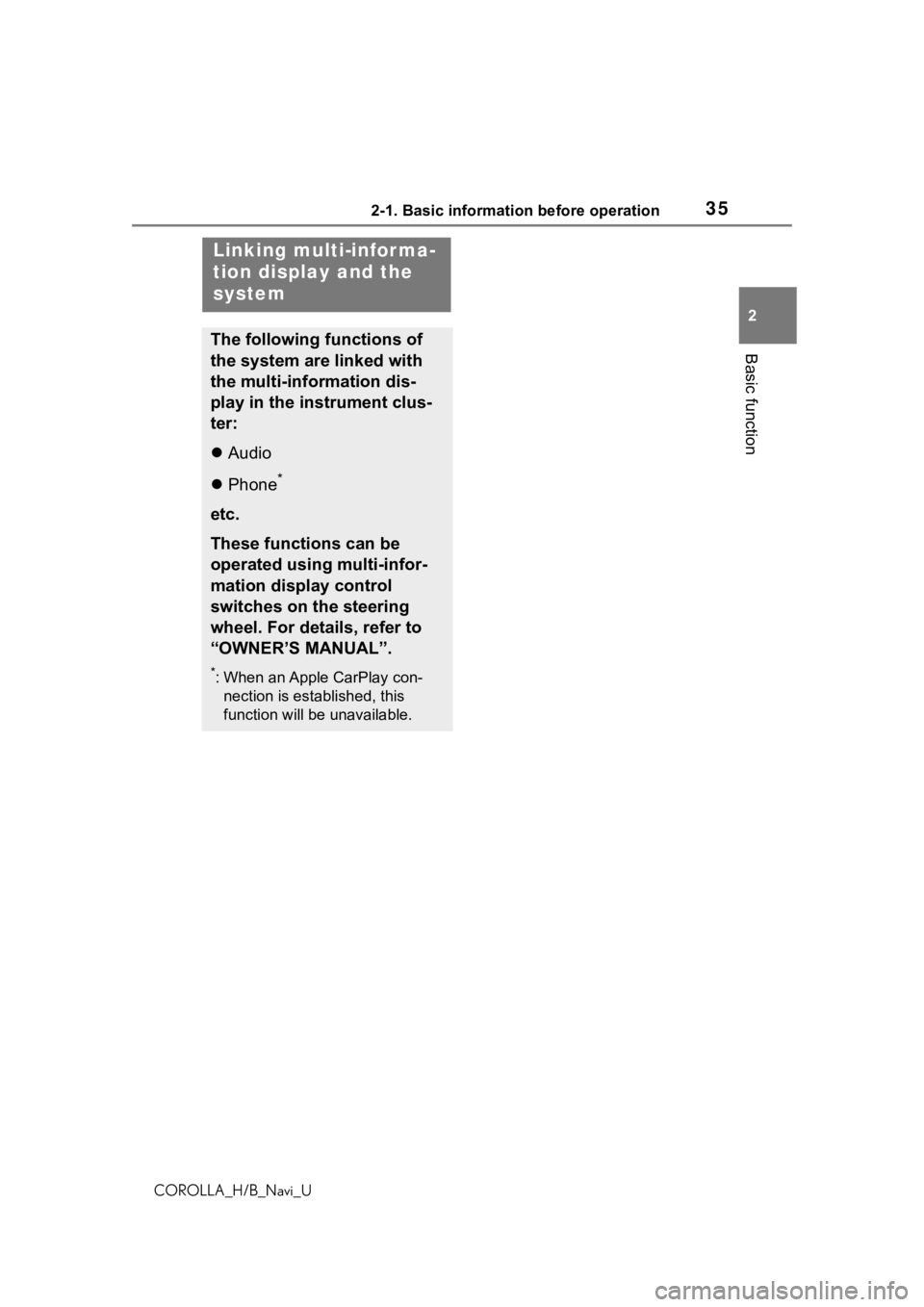 TOYOTA COROLLA HATCHBACK 2019 Accessories, Audio & Navigation (in English) 352-1. Basic information before operation
COROLLA_H/B_Navi_U
2
Basic function
Linking multi-infor ma-
tion display and the
system
The following functions of
the system are linked with
the multi-inf TOYOTA COROLLA HATCHBACK 2019 Accessories, Audio & Navigation (in English) 352-1. Basic information before operation
COROLLA_H/B_Navi_U
2
Basic function
Linking multi-infor ma-
tion display and the
system
The following functions of
the system are linked with
the multi-inf