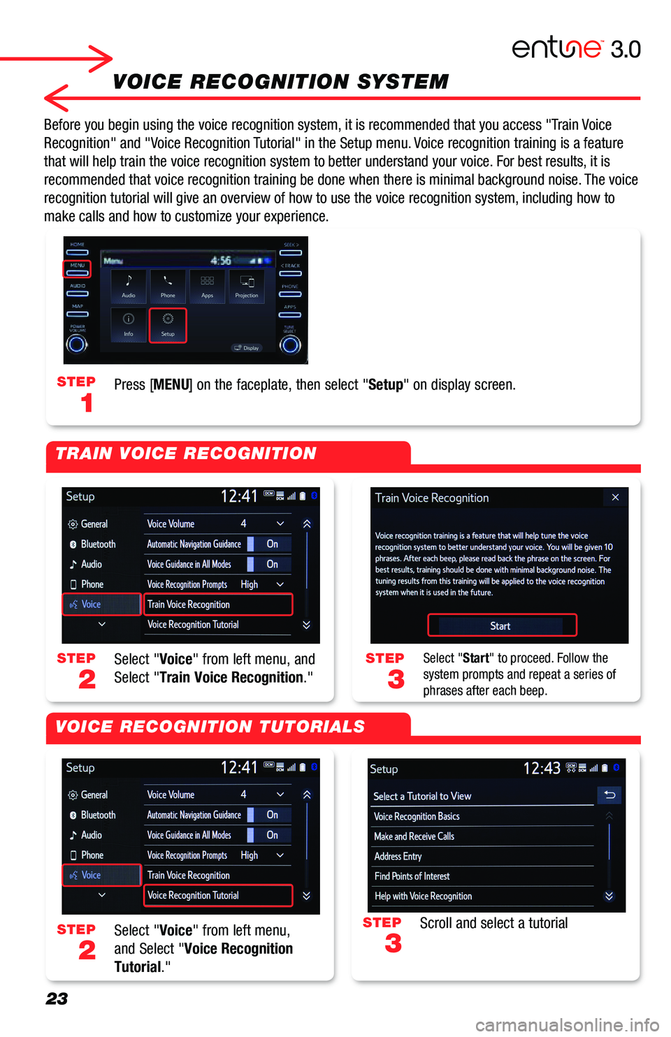 TOYOTA COROLLA HATCHBACK 2019 Accessories, Audio & Navigation (in English) 23
VOICE RECOGNITION SYSTEM
Before you begin using the voice recognition system, it is recommended that you access "Train Voice
Recognition" and "Voice Recognition Tutorial" in the Se TOYOTA COROLLA HATCHBACK 2019 Accessories, Audio & Navigation (in English) 23
VOICE RECOGNITION SYSTEM
Before you begin using the voice recognition system, it is recommended that you access "Train Voice
Recognition" and "Voice Recognition Tutorial" in the Se