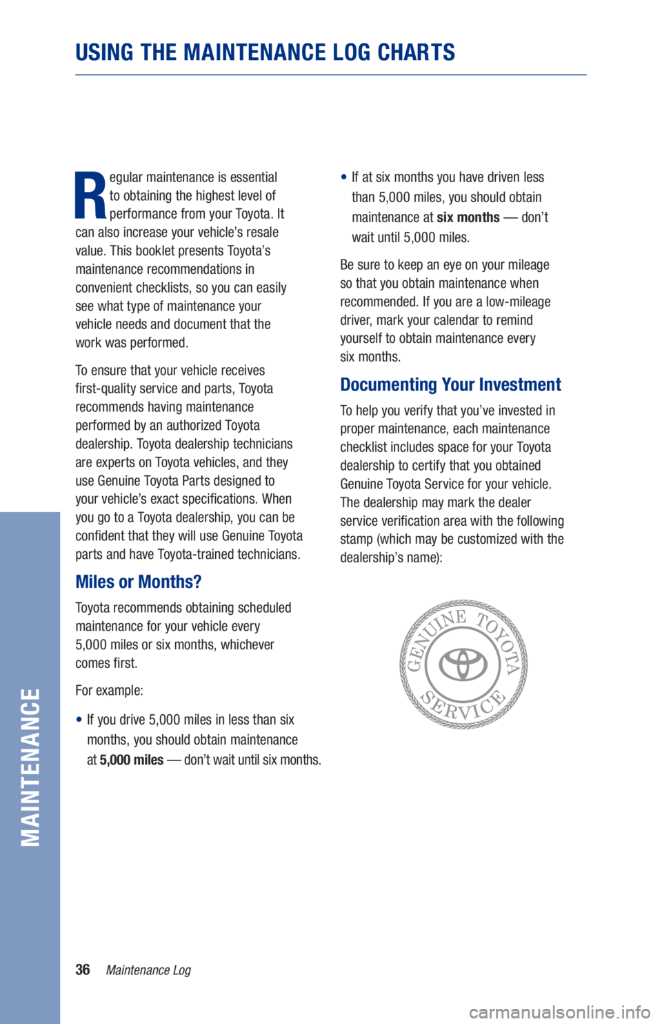 TOYOTA COROLLA HATCHBACK 2019 Warranties & Maintenance Guides (in English) 36
R
egular maintenance is essential
to obtaining the highest level of
performance from your Toyota. It
can also increase your vehicle’s resale
value. This booklet presents Toyota’s
mainten TOYOTA COROLLA HATCHBACK 2019 Warranties & Maintenance Guides (in English) 36
R
egular maintenance is essential
to obtaining the highest level of
performance from your Toyota. It
can also increase your vehicle’s resale
value. This booklet presents Toyota’s
mainten