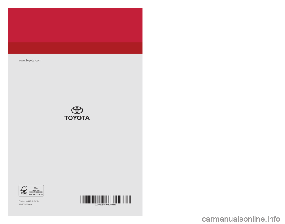 TOYOTA COROLLA HATCHBACK 2019 Warranties & Maintenance Guides (in English) WARRANT Y &
MAINTENANCE GUIDE
Prin ted in U.S .A . 5/ 18
18-TCS-11449
www.toyota.com
2 0 1 9
COROLLA
HATCHBACK TOYOTA COROLLA HATCHBACK 2019 Warranties & Maintenance Guides (in English) WARRANT Y &
MAINTENANCE GUIDE
Prin ted in U.S .A . 5/ 18
18-TCS-11449
www.toyota.com
2 0 1 9
COROLLA
HATCHBACK