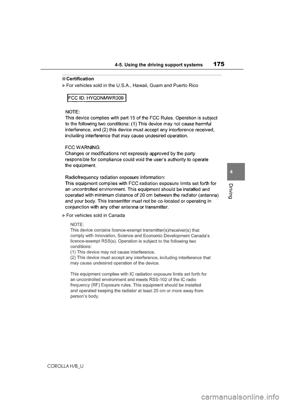 TOYOTA COROLLA HATCHBACK 2020  Owners Manual (in English) 1754-5. Using the driving support systems
COROLLA H/B_U
4
Driving
■Certification
For vehicles sold in the U.S.A. , Hawaii, Guam and Puerto Rico
For vehicles sold in Canada 