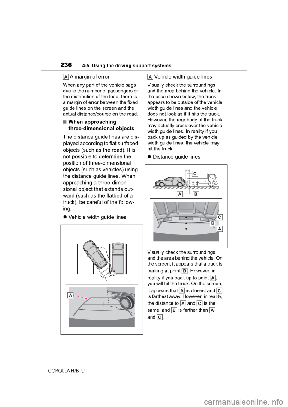 TOYOTA COROLLA HATCHBACK 2020 Owners Manual (in English) 2364-5. Using the driving support systems
COROLLA H/B_U
A margin of error
When any part of the vehicle sags
due to the number of passengers or
the distribution of the load, there is
a margin of err TOYOTA COROLLA HATCHBACK 2020 Owners Manual (in English) 2364-5. Using the driving support systems
COROLLA H/B_U
A margin of error
When any part of the vehicle sags
due to the number of passengers or
the distribution of the load, there is
a margin of err