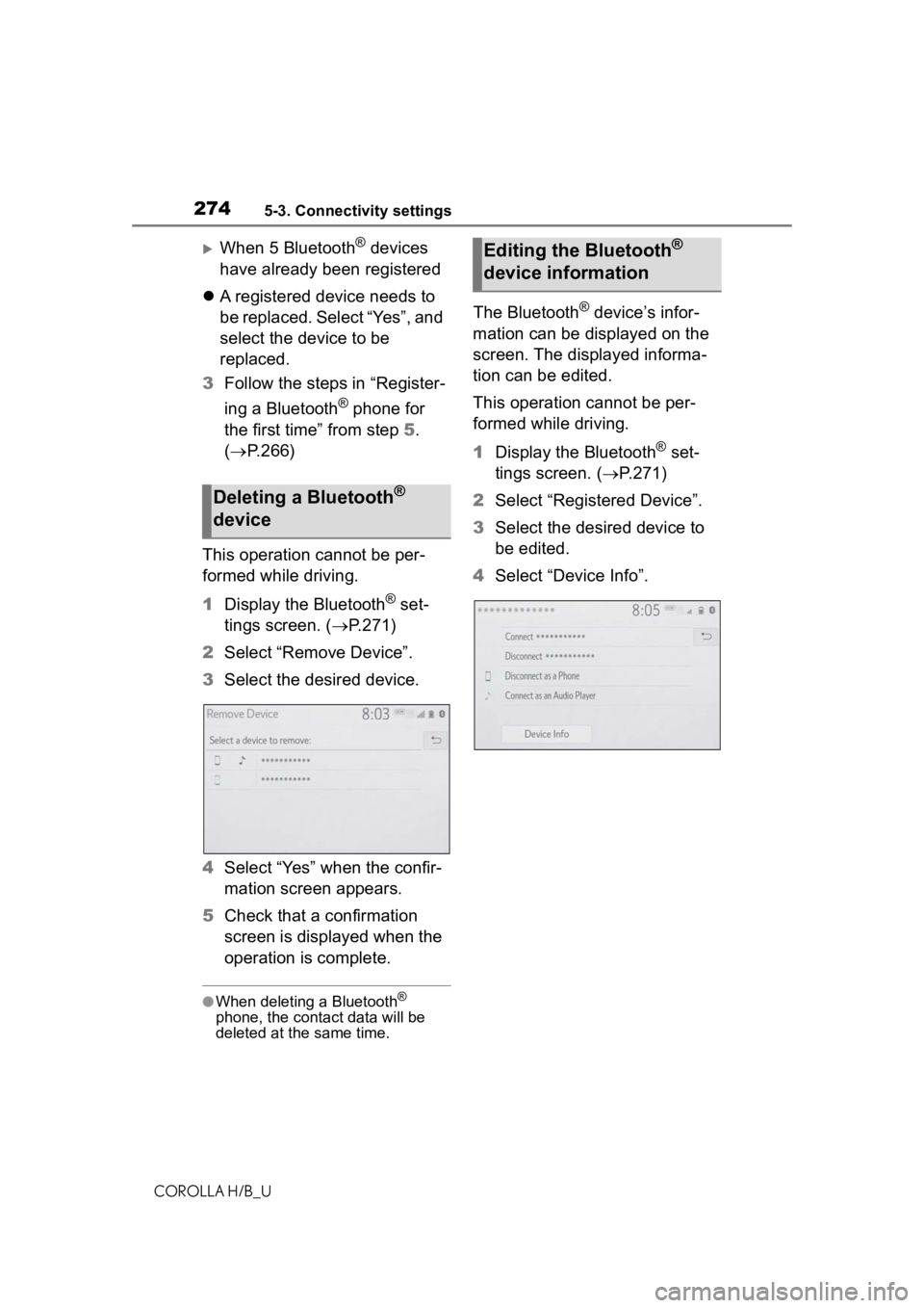 TOYOTA COROLLA HATCHBACK 2020  Owners Manual (in English) 2745-3. Connectivity settings
COROLLA H/B_U
When 5 Bluetooth® devices 
have already been registered
 A registered device needs to 
be replaced. Select “Yes”, and 
select the device to be 
r