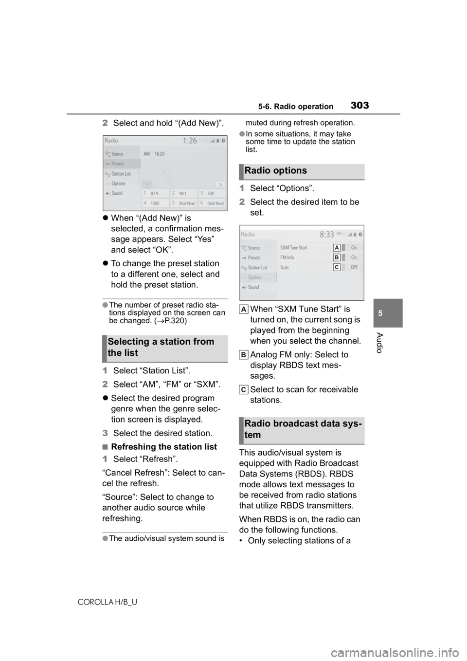 TOYOTA COROLLA HATCHBACK 2020  Owners Manual (in English) 3035-6. Radio operation
COROLLA H/B_U
5
Audio
2 Select and hold “(Add New)”.
 When “(Add New)” is 
selected, a confirmation mes-
sage appears. Select “Yes” 
and select “OK”.
 To 