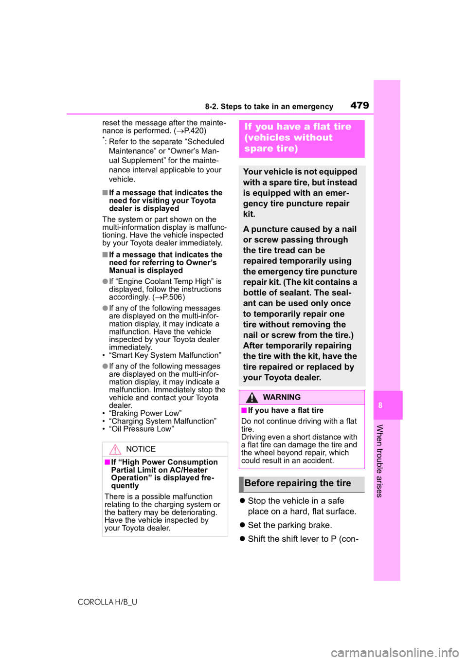 TOYOTA COROLLA HATCHBACK 2020 (in English) Service Manual 4798-2. Steps to take in an emergency
COROLLA H/B_U
8
When trouble arises
reset the message after the mainte-
nance is performed. ( P.420)
*: Refer to the separate “Scheduled
Maintenance” or TOYOTA COROLLA HATCHBACK 2020 (in English) Service Manual 4798-2. Steps to take in an emergency
COROLLA H/B_U
8
When trouble arises
reset the message after the mainte-
nance is performed. ( P.420)
*: Refer to the separate “Scheduled
Maintenance” or