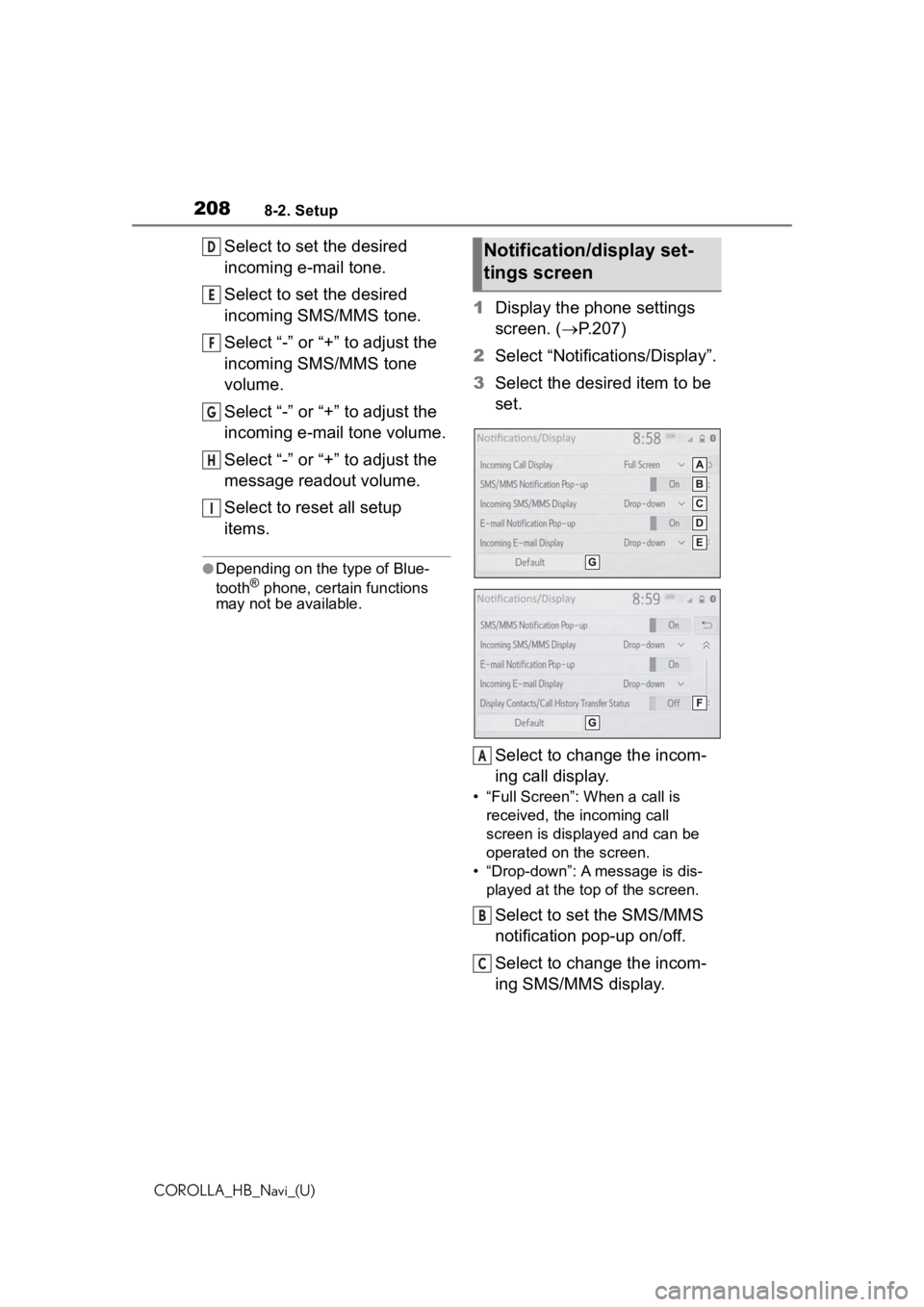 TOYOTA COROLLA HATCHBACK 2020  Accessories, Audio & Navigation (in English) 2088-2. Setup
COROLLA_HB_Navi_(U)
Select to set the desired 
incoming e-mail tone.
Select to set the desired 
incoming SMS/MMS tone.
Select “-” or “+” to adjust the 
incoming SMS/MMS tone 
vol