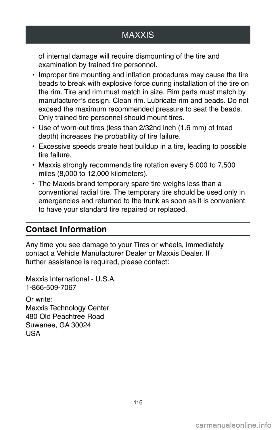 TOYOTA COROLLA HATCHBACK 2020  Warranties & Maintenance Guides (in English) MAXXIS
11 6
of internal damage will require dismounting of the tire and 
examination by trained tire personnel.
•
 Improper tire mounting and inflation procedures may cause the tire 
beads to break 