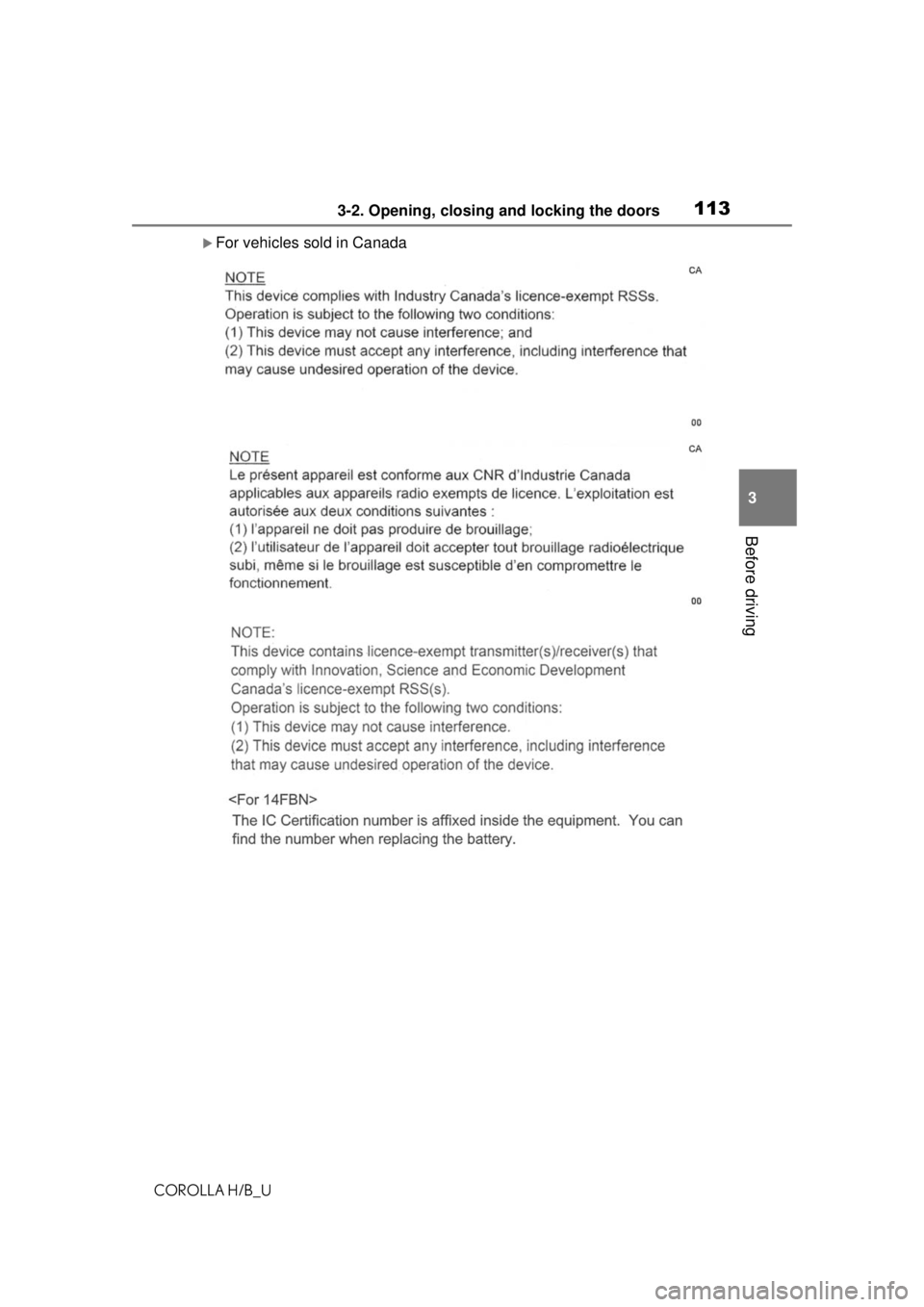 TOYOTA COROLLA HATCHBACK 2021 Owners Manual (in English) 1133-2. Opening, closing and locking the doors
COROLLA H/B_U
3
Before driving
For vehicles sold in Canada TOYOTA COROLLA HATCHBACK 2021 Owners Manual (in English) 1133-2. Opening, closing and locking the doors
COROLLA H/B_U
3
Before driving
For vehicles sold in Canada