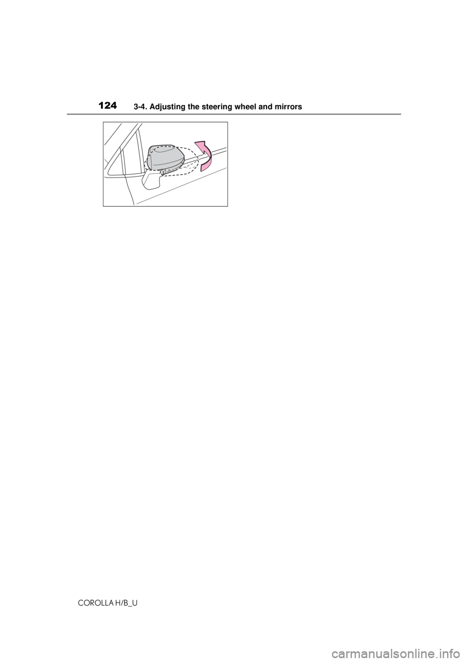 TOYOTA COROLLA HATCHBACK 2021 Owners Manual (in English) 1243-4. Adjusting the steering wheel and mirrors
COROLLA H/B_U TOYOTA COROLLA HATCHBACK 2021 Owners Manual (in English) 1243-4. Adjusting the steering wheel and mirrors
COROLLA H/B_U
