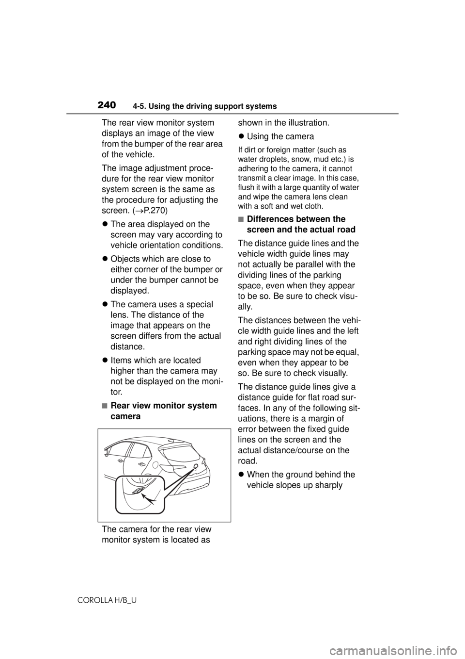 TOYOTA COROLLA HATCHBACK 2021 Owners Manual (in English) 2404-5. Using the driving support systems
COROLLA H/B_U
The rear view monitor system
displays an image of the view
from the bumper of the rear area
of the vehicle.
The image adjustment proce-
dure TOYOTA COROLLA HATCHBACK 2021 Owners Manual (in English) 2404-5. Using the driving support systems
COROLLA H/B_U
The rear view monitor system
displays an image of the view
from the bumper of the rear area
of the vehicle.
The image adjustment proce-
dure