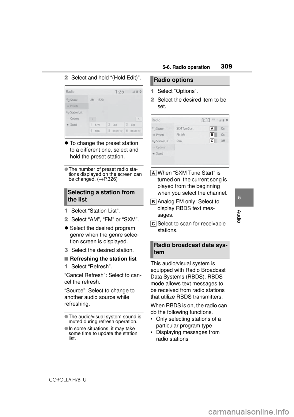 TOYOTA COROLLA HATCHBACK 2021 Owners Manual (in English) 3095-6. Radio operation
COROLLA H/B_U
5
Audio
2 Select and hold “(Hold Edit)”.
To change the preset station
to a different one, select and
hold the preset station.
●The number of preset ra TOYOTA COROLLA HATCHBACK 2021 Owners Manual (in English) 3095-6. Radio operation
COROLLA H/B_U
5
Audio
2 Select and hold “(Hold Edit)”.
To change the preset station
to a different one, select and
hold the preset station.
●The number of preset ra