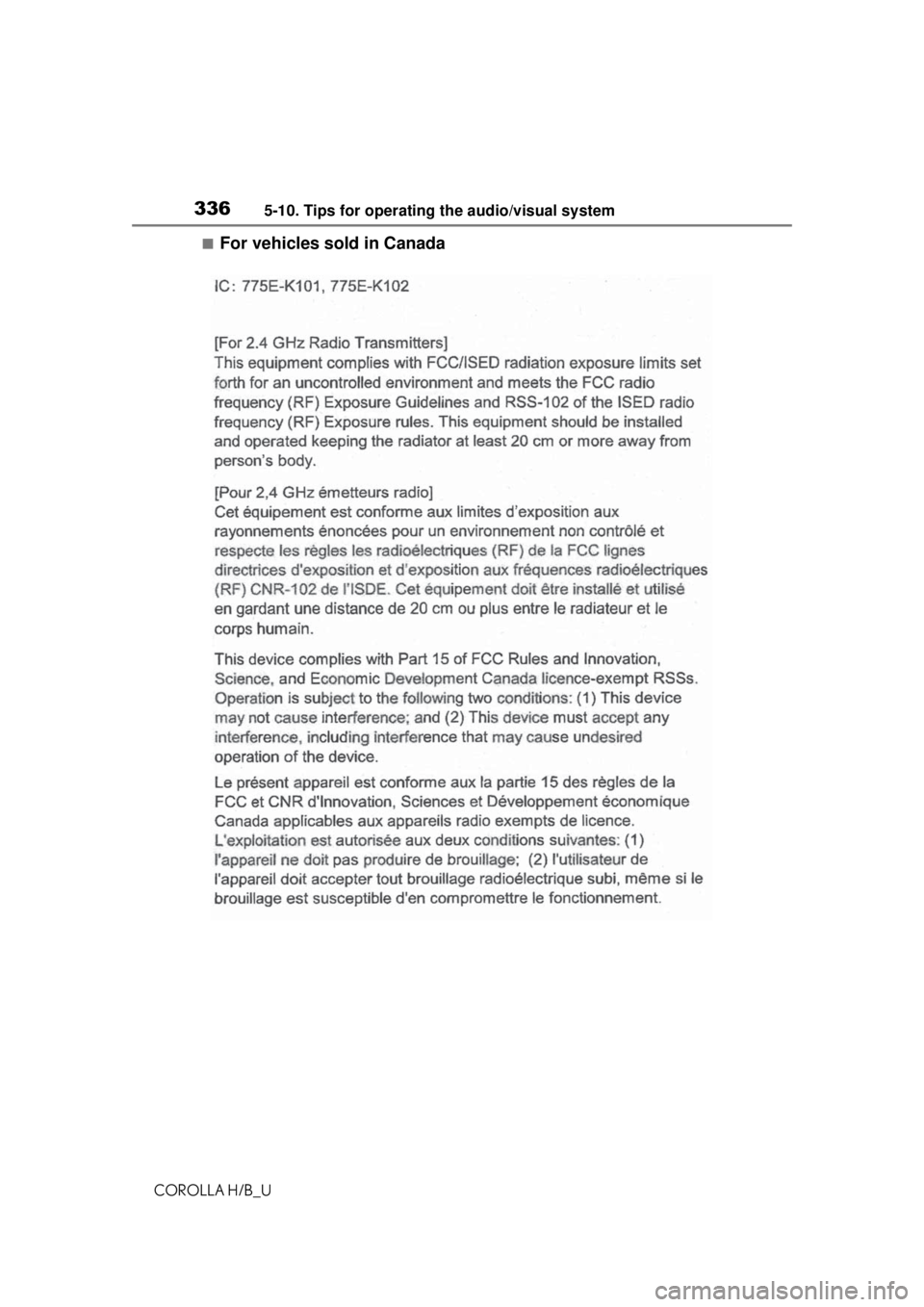 TOYOTA COROLLA HATCHBACK 2021 Owners Manual (in English) 3365-10. Tips for operating the audio/visual system
COROLLA H/B_U
■For vehicles sold in Canada TOYOTA COROLLA HATCHBACK 2021 Owners Manual (in English) 3365-10. Tips for operating the audio/visual system
COROLLA H/B_U
■For vehicles sold in Canada
