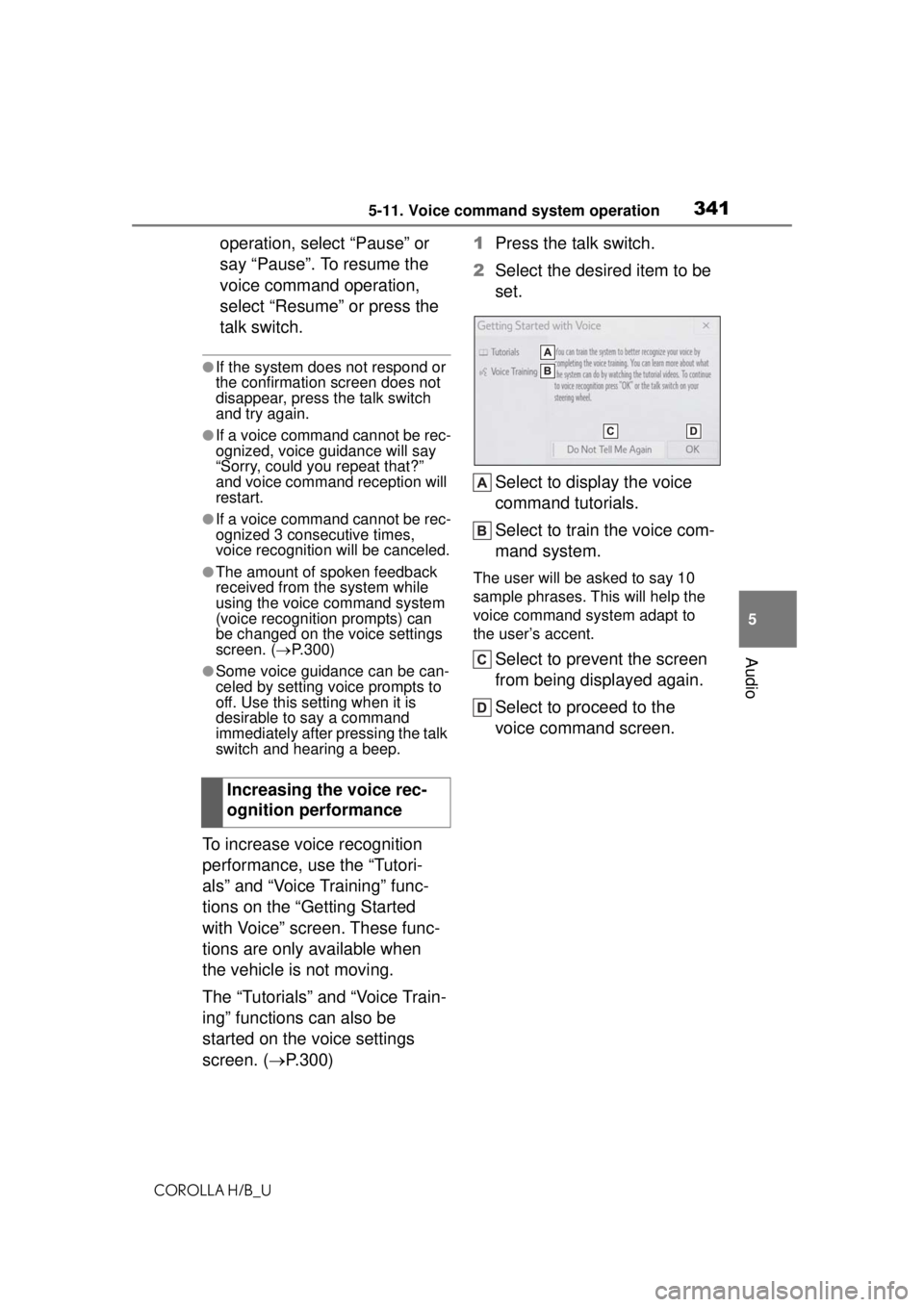 TOYOTA COROLLA HATCHBACK 2021 Owners Manual (in English) 3415-11. Voice command system operation
COROLLA H/B_U
5
Audio
operation, select “Pause” or
say “Pause”. To resume the
voice command operation,
select “Resume” or press the
talk switch. TOYOTA COROLLA HATCHBACK 2021 Owners Manual (in English) 3415-11. Voice command system operation
COROLLA H/B_U
5
Audio
operation, select “Pause” or
say “Pause”. To resume the
voice command operation,
select “Resume” or press the
talk switch.