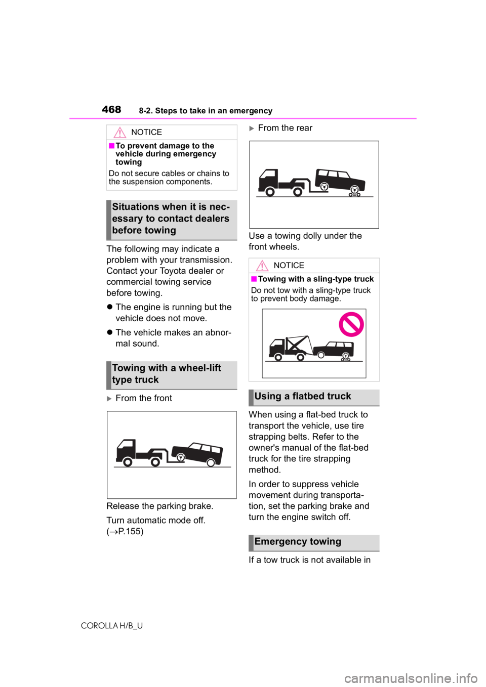 TOYOTA COROLLA HATCHBACK 2021 Owners Manual (in English) 4688-2. Steps to take in an emergency
COROLLA H/B_U
The following may indicate a
problem with your transmission.
Contact your Toyota dealer or
commercial towing service
before towing.
The engin TOYOTA COROLLA HATCHBACK 2021 Owners Manual (in English) 4688-2. Steps to take in an emergency
COROLLA H/B_U
The following may indicate a
problem with your transmission.
Contact your Toyota dealer or
commercial towing service
before towing.
The engin