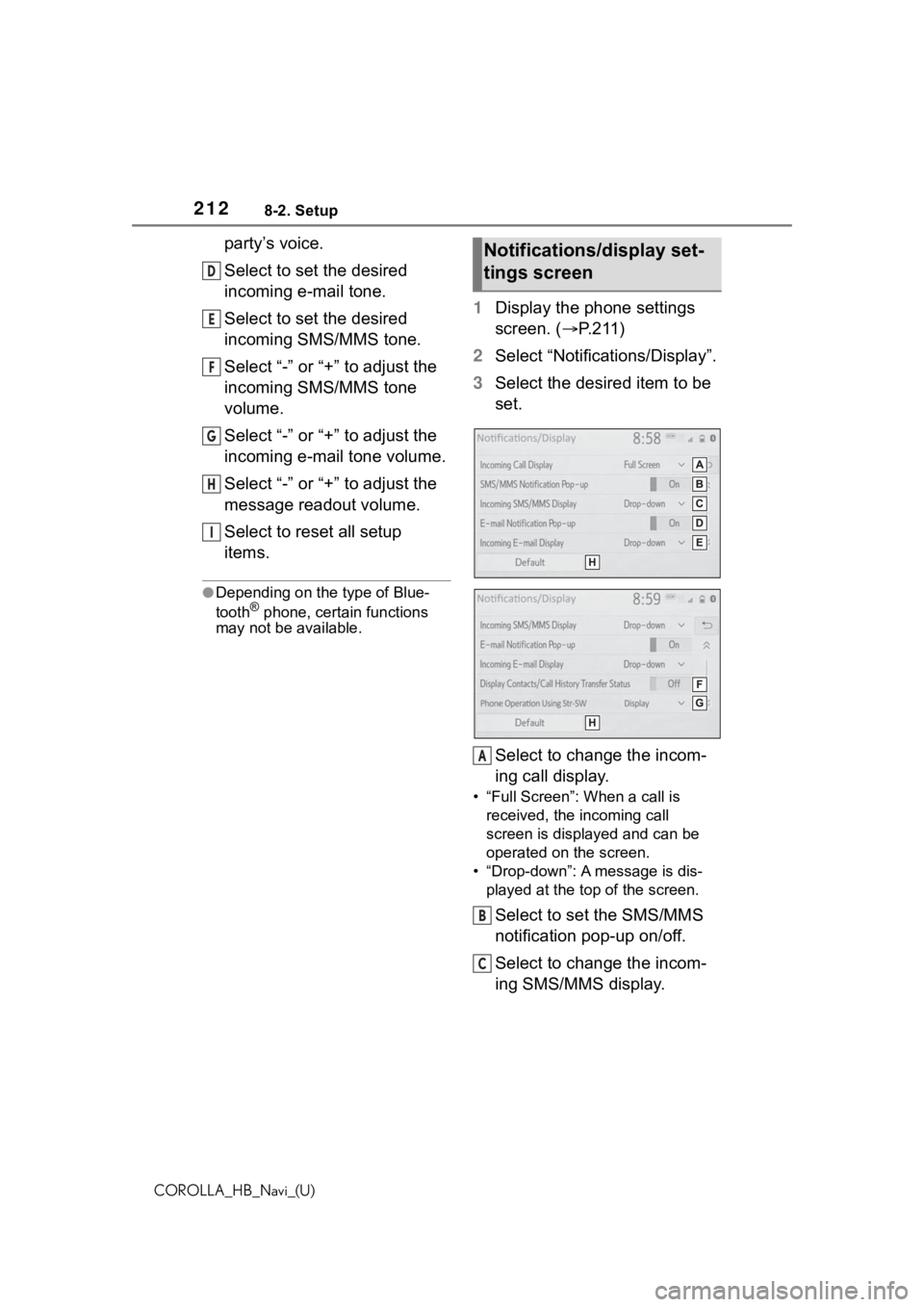 TOYOTA COROLLA HATCHBACK 2021 Accessories, Audio & Navigation (in English) 2128-2. Setup
COROLLA_HB_Navi_(U)
party’s voice.
Select to set the desired
incoming e-mail tone.
Select to set the desired
incoming SMS/MMS tone.
Select “-” or “+” to adjust the
incoming TOYOTA COROLLA HATCHBACK 2021 Accessories, Audio & Navigation (in English) 2128-2. Setup
COROLLA_HB_Navi_(U)
party’s voice.
Select to set the desired
incoming e-mail tone.
Select to set the desired
incoming SMS/MMS tone.
Select “-” or “+” to adjust the
incoming