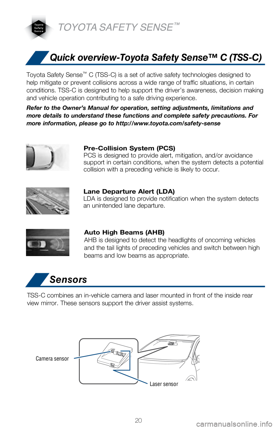TOYOTA COROLLA iM 2018 (in English) Owners Manual 20
Pre-Collision System (PCS)PCS is designed to provide alert, mitigation, and/or avoidance
support in certain conditions, when the system detects a potential
collision with a preceding vehicle is l TOYOTA COROLLA iM 2018 (in English) Owners Manual 20
Pre-Collision System (PCS)PCS is designed to provide alert, mitigation, and/or avoidance
support in certain conditions, when the system detects a potential
collision with a preceding vehicle is l