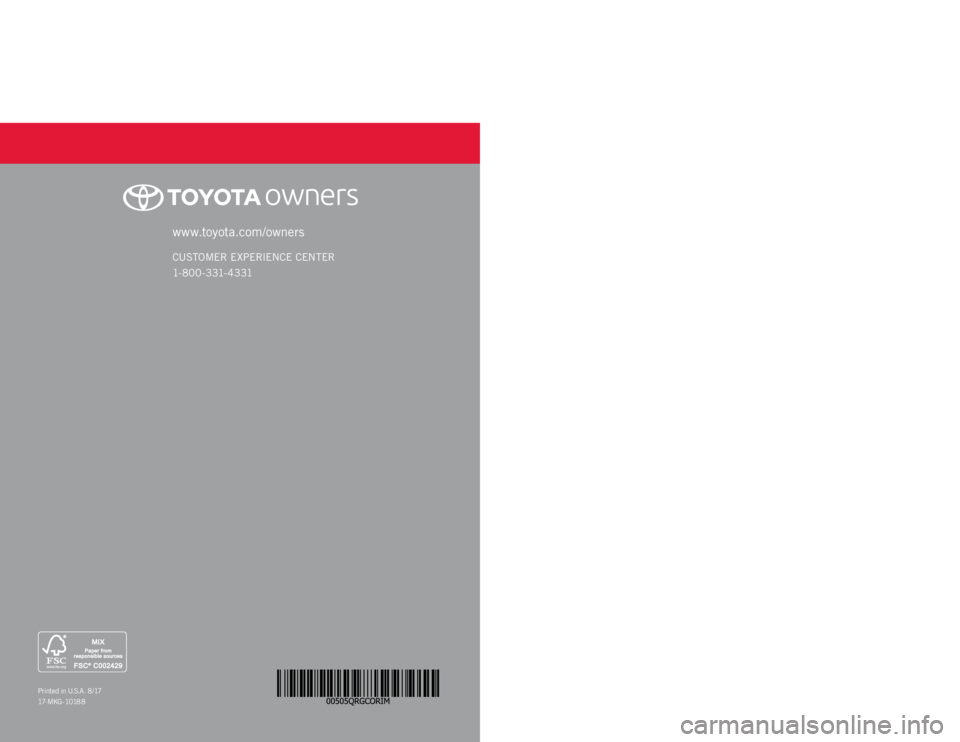 TOYOTA COROLLA iM 2018 (in English) Owners Guide COROLL A iM
2 0 18www.toyota.com/owners
CUSTOMER EXPERIENCE CENTER
1- 8 0 0 - 3 31- 4 3 31
Printed in U.S.A. 8 /17
17 - M K G - 1 0 18 8
QUICK REFERENCE GUIDE TOYOTA COROLLA iM 2018 (in English) Owners Guide COROLL A iM
2 0 18www.toyota.com/owners
CUSTOMER EXPERIENCE CENTER
1- 8 0 0 - 3 31- 4 3 31
Printed in U.S.A. 8 /17
17 - M K G - 1 0 18 8
QUICK REFERENCE GUIDE