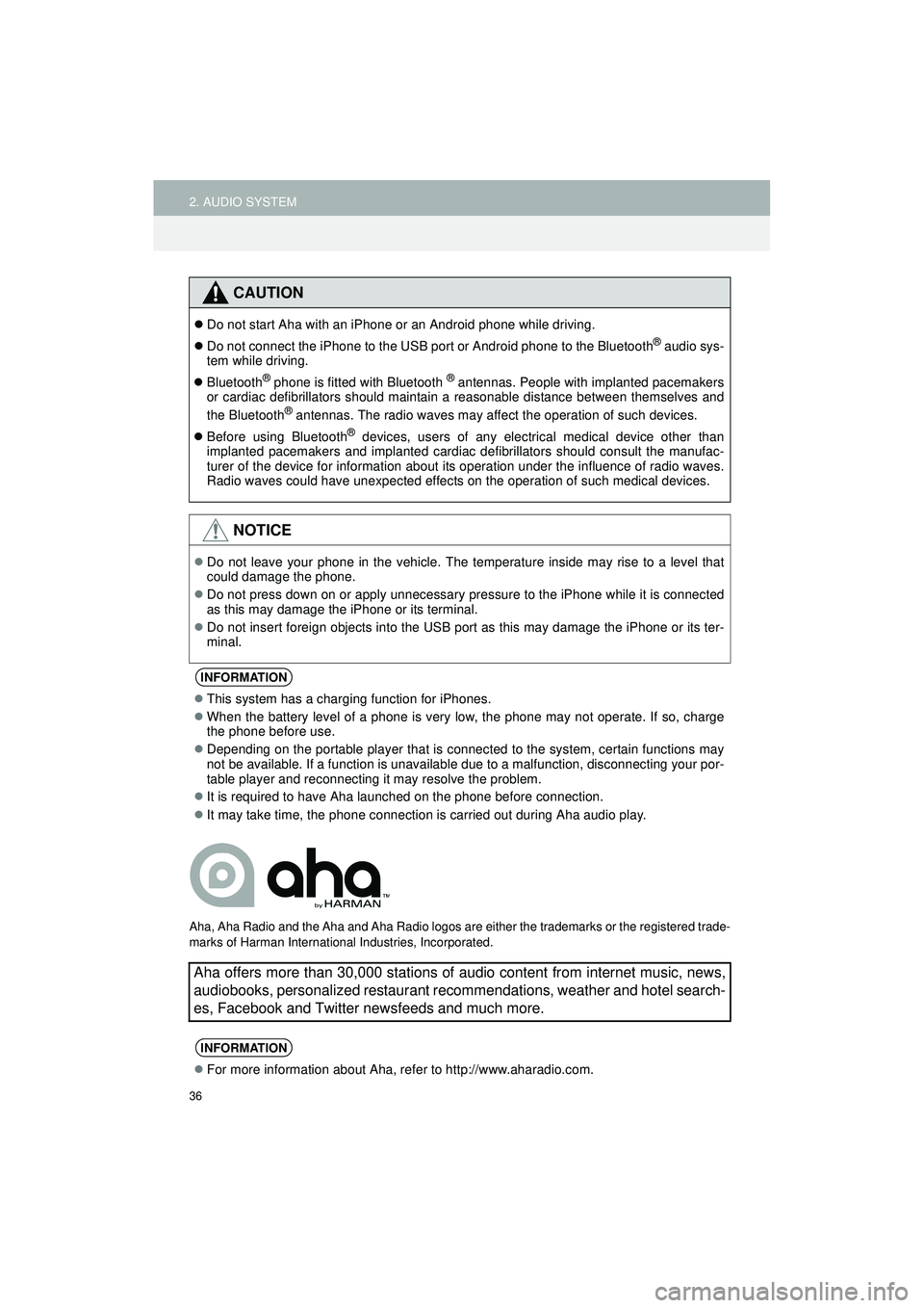 TOYOTA COROLLA iM 2018 Accessories, Audio & Navigation (in English) 36
2. AUDIO SYSTEM
Highlander_Navi_MXS
Aha, Aha Radio and the Aha and Aha Radio logos are either the trademarks or the registered trade-
marks of Harman International Industries, Incorporated.
CAUTION TOYOTA COROLLA iM 2018 Accessories, Audio & Navigation (in English) 36
2. AUDIO SYSTEM
Highlander_Navi_MXS
Aha, Aha Radio and the Aha and Aha Radio logos are either the trademarks or the registered trade-
marks of Harman International Industries, Incorporated.
CAUTION
