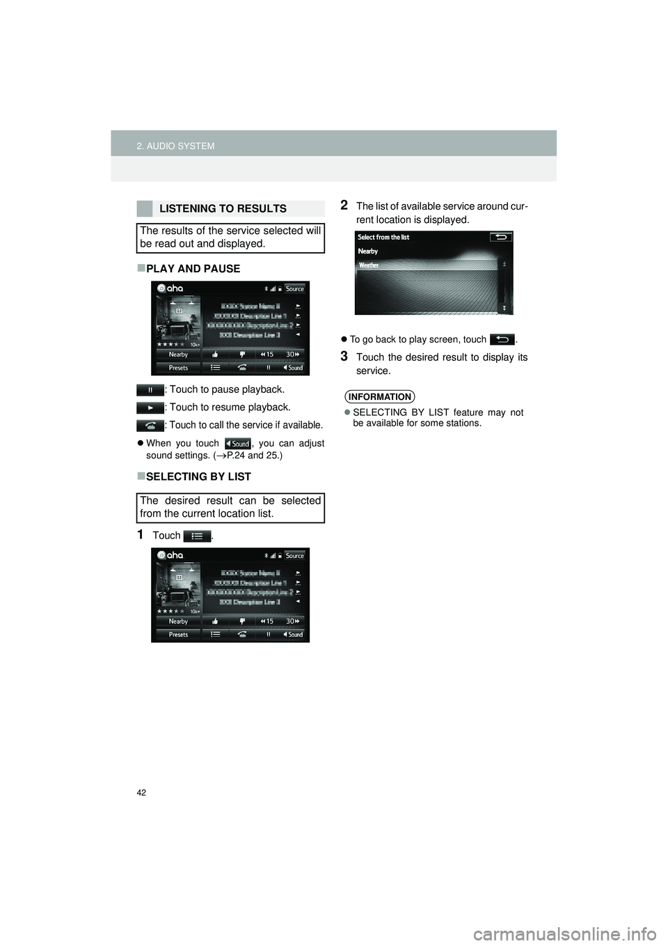 TOYOTA COROLLA iM 2018 Accessories, Audio & Navigation (in English) 42
2. AUDIO SYSTEM
Highlander_Navi_MXS
PLAY AND PAUSE
: Touch to pause playback.
: Touch to resume playback.
: Touch to call the service if available.
When you touch , you can adjust
sound setti TOYOTA COROLLA iM 2018 Accessories, Audio & Navigation (in English) 42
2. AUDIO SYSTEM
Highlander_Navi_MXS
PLAY AND PAUSE
: Touch to pause playback.
: Touch to resume playback.
: Touch to call the service if available.
When you touch , you can adjust
sound setti
