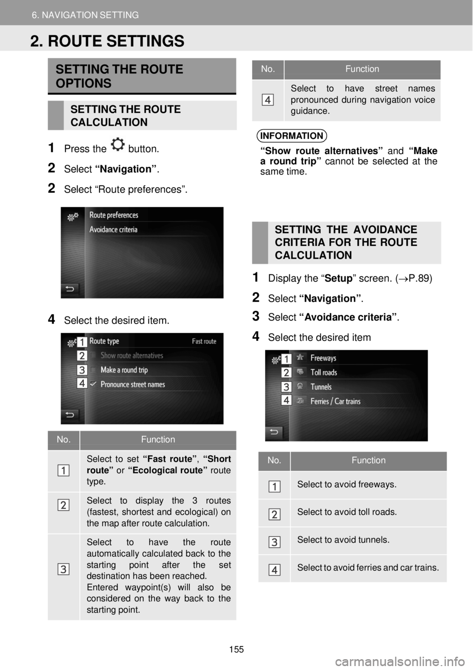 TOYOTA COROLLA iM 2018 Accessories, Audio & Navigation (in English) 6. NAVIGATION SETTING
2. ROUTE SETTINGS
6. NAV IGAT ION SETTING
No. Function
Select to have street names pronounced during navigatio n voice guidance.
No. Functi on
Sele ct to s TOYOTA COROLLA iM 2018 Accessories, Audio & Navigation (in English) 6. NAVIGATION SETTING
2. ROUTE SETTINGS
6. NAV IGAT ION SETTING
No. Function
Select to have street names pronounced during navigatio n voice guidance.
No. Functi on
Sele ct to s