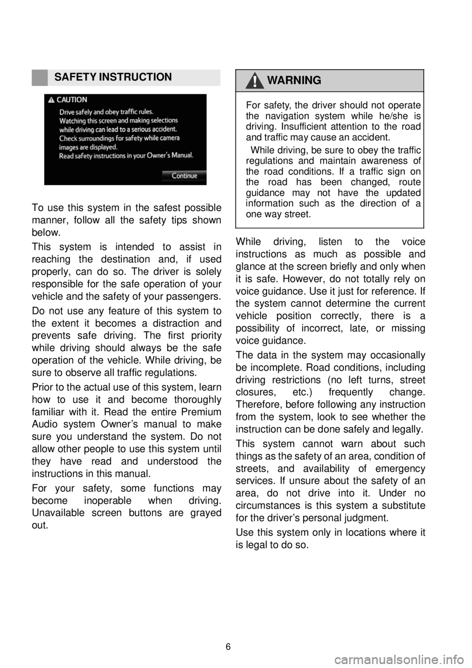 TOYOTA COROLLA iM 2018 Accessories, Audio & Navigation (in English) SAFETY INSTRUCTION WARNING
To
use this system in the safest possible
man ner, f ollow all the safety t ips shown
be low.
This system is intended to TOYOTA COROLLA iM 2018 Accessories, Audio & Navigation (in English) SAFETY INSTRUCTION WARNING
To
use this system in the safest possible
man ner, f ollow all the safety t ips shown
be low.
This system is intended to