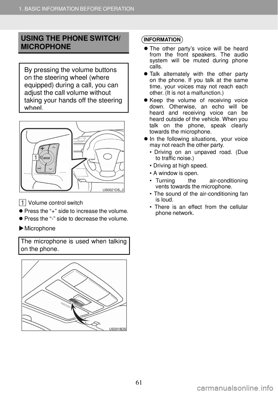 TOYOTA COROLLA iM 2018 Accessories, Audio & Navigation (in English) 1. BASIC INFORMATION BEFORE OPERATION
USING THE PHONE SWITCH/
MICROPHO NE
Steeri ng switch (IF EQUIPPED)
Volum e control sw itch
Pr ess th TOYOTA COROLLA iM 2018 Accessories, Audio & Navigation (in English) 1. BASIC INFORMATION BEFORE OPERATION
USING THE PHONE SWITCH/
MICROPHO NE
Steeri ng switch (IF EQUIPPED)
Volum e control sw itch
Pr ess th