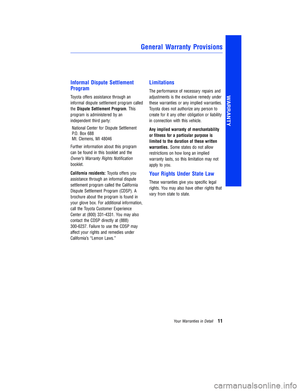TOYOTA COROLLA iM 2018 Warranties & Maintenance Guides (in English) JOBNAME: 2878014-en-2018_Coro PAGE: 11 SESS: 5 OUTPUT: Tue Jul 11 11:33:27 2017
/InfoShareAuthorCODA/InfoShareAuthorCODA/TS_Warr_Maint/2878014-en-2018_Corolla-iM.00505-18WMG-CORIM/TS_Warr_Maint_v1
Inf TOYOTA COROLLA iM 2018 Warranties & Maintenance Guides (in English) JOBNAME: 2878014-en-2018_Coro PAGE: 11 SESS: 5 OUTPUT: Tue Jul 11 11:33:27 2017
/InfoShareAuthorCODA/InfoShareAuthorCODA/TS_Warr_Maint/2878014-en-2018_Corolla-iM.00505-18WMG-CORIM/TS_Warr_Maint_v1
Inf