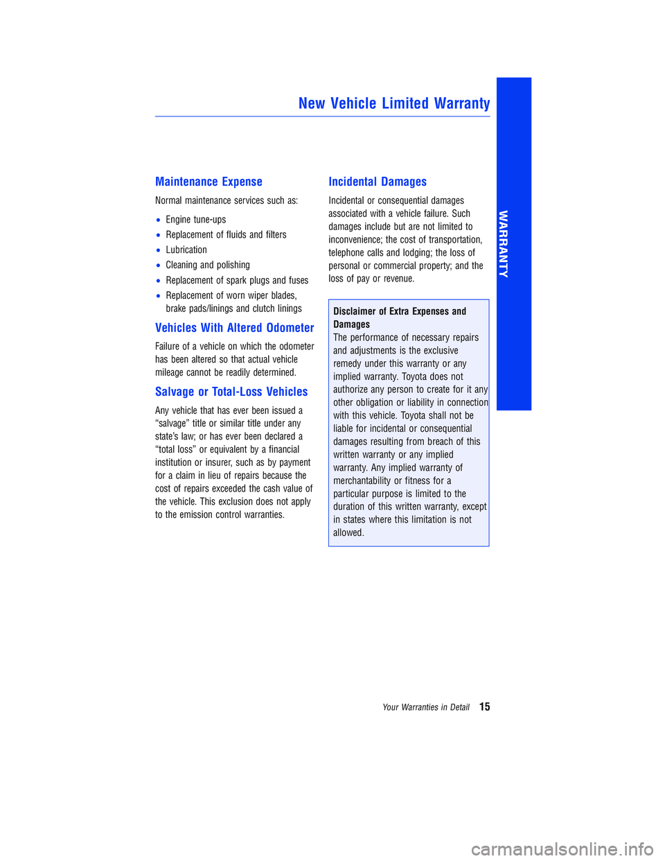 TOYOTA COROLLA iM 2018 Warranties & Maintenance Guides (in English) JOBNAME: 2878014-en-2018_Coro PAGE: 15 SESS: 5 OUTPUT: Tue Jul 11 11:33:27 2017
/InfoShareAuthorCODA/InfoShareAuthorCODA/TS_Warr_Maint/2878014-en-2018_Corolla-iM.00505-18WMG-CORIM/TS_Warr_Maint_v1
Mai TOYOTA COROLLA iM 2018 Warranties & Maintenance Guides (in English) JOBNAME: 2878014-en-2018_Coro PAGE: 15 SESS: 5 OUTPUT: Tue Jul 11 11:33:27 2017
/InfoShareAuthorCODA/InfoShareAuthorCODA/TS_Warr_Maint/2878014-en-2018_Corolla-iM.00505-18WMG-CORIM/TS_Warr_Maint_v1
Mai