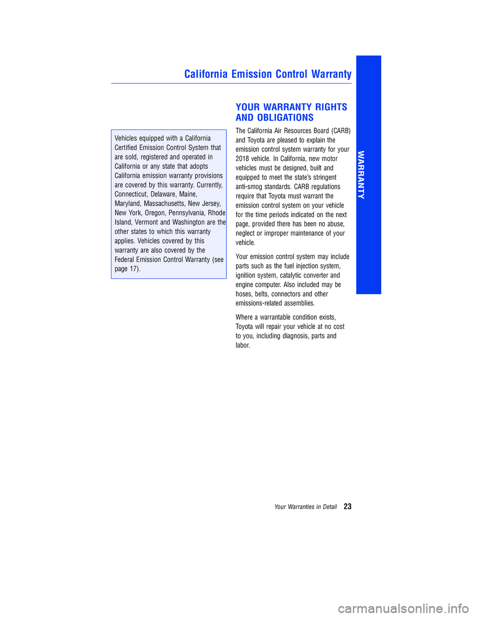 TOYOTA COROLLA iM 2018 Warranties & Maintenance Guides (in English) JOBNAME: 2878014-en-2018_Coro PAGE: 23 SESS: 5 OUTPUT: Tue Jul 11 11:33:27 2017
/InfoShareAuthorCODA/InfoShareAuthorCODA/TS_Warr_Maint/2878014-en-2018_Corolla-iM.00505-18WMG-CORIM/TS_Warr_Maint_v1
Veh TOYOTA COROLLA iM 2018 Warranties & Maintenance Guides (in English) JOBNAME: 2878014-en-2018_Coro PAGE: 23 SESS: 5 OUTPUT: Tue Jul 11 11:33:27 2017
/InfoShareAuthorCODA/InfoShareAuthorCODA/TS_Warr_Maint/2878014-en-2018_Corolla-iM.00505-18WMG-CORIM/TS_Warr_Maint_v1
Veh