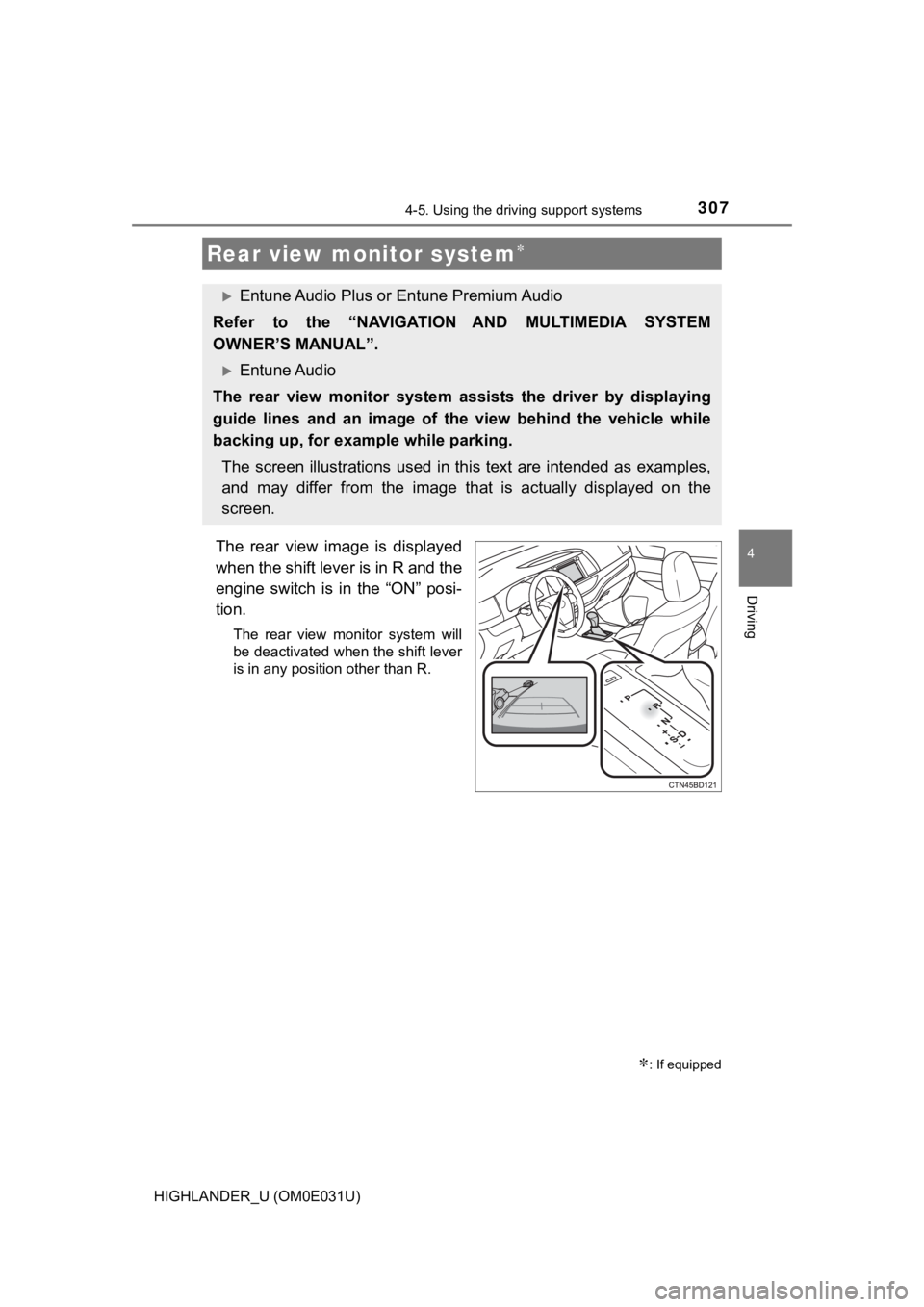 TOYOTA HIGHLANDER 2018 Owners Manual (in English) 3074-5. Using the driving support systems
4
Driving
HIGHLANDER_U (OM0E031U)
The rear view image is displayed
when the shift lever is in R and the
engine switch is in the “ON” posi-
tion TOYOTA HIGHLANDER 2018 Owners Manual (in English) 3074-5. Using the driving support systems
4
Driving
HIGHLANDER_U (OM0E031U)
The rear view image is displayed
when the shift lever is in R and the
engine switch is in the “ON” posi-
tion
