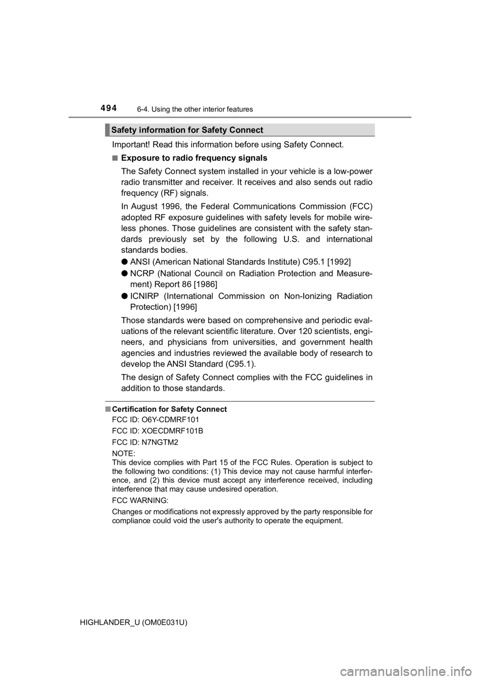 TOYOTA HIGHLANDER 2018 Owners Manual (in English) 4946-4. Using the other interior features
HIGHLANDER_U (OM0E031U)
Important! Read this informatio n before using Safety Connect.
■Exposure to radio frequency signals
The Safety Connect system instal TOYOTA HIGHLANDER 2018 Owners Manual (in English) 4946-4. Using the other interior features
HIGHLANDER_U (OM0E031U)
Important! Read this informatio n before using Safety Connect.
■Exposure to radio frequency signals
The Safety Connect system instal