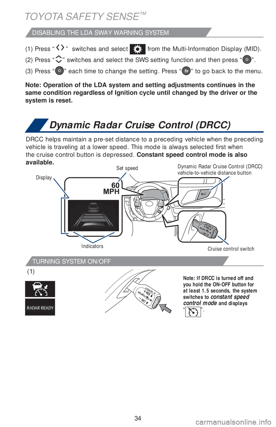TOYOTA HIGHLANDER 2018 (in English) Owners Guide 34
TOYOTA SAFETY SENSE™
(1) Press “” switches and select from the Multi-Information Display (MID).
(2) Press “
” switches and select the SWS setting function and then press “”.
(3) P TOYOTA HIGHLANDER 2018 (in English) Owners Guide 34
TOYOTA SAFETY SENSE™
(1) Press “” switches and select from the Multi-Information Display (MID).
(2) Press “
” switches and select the SWS setting function and then press “”.
(3) P