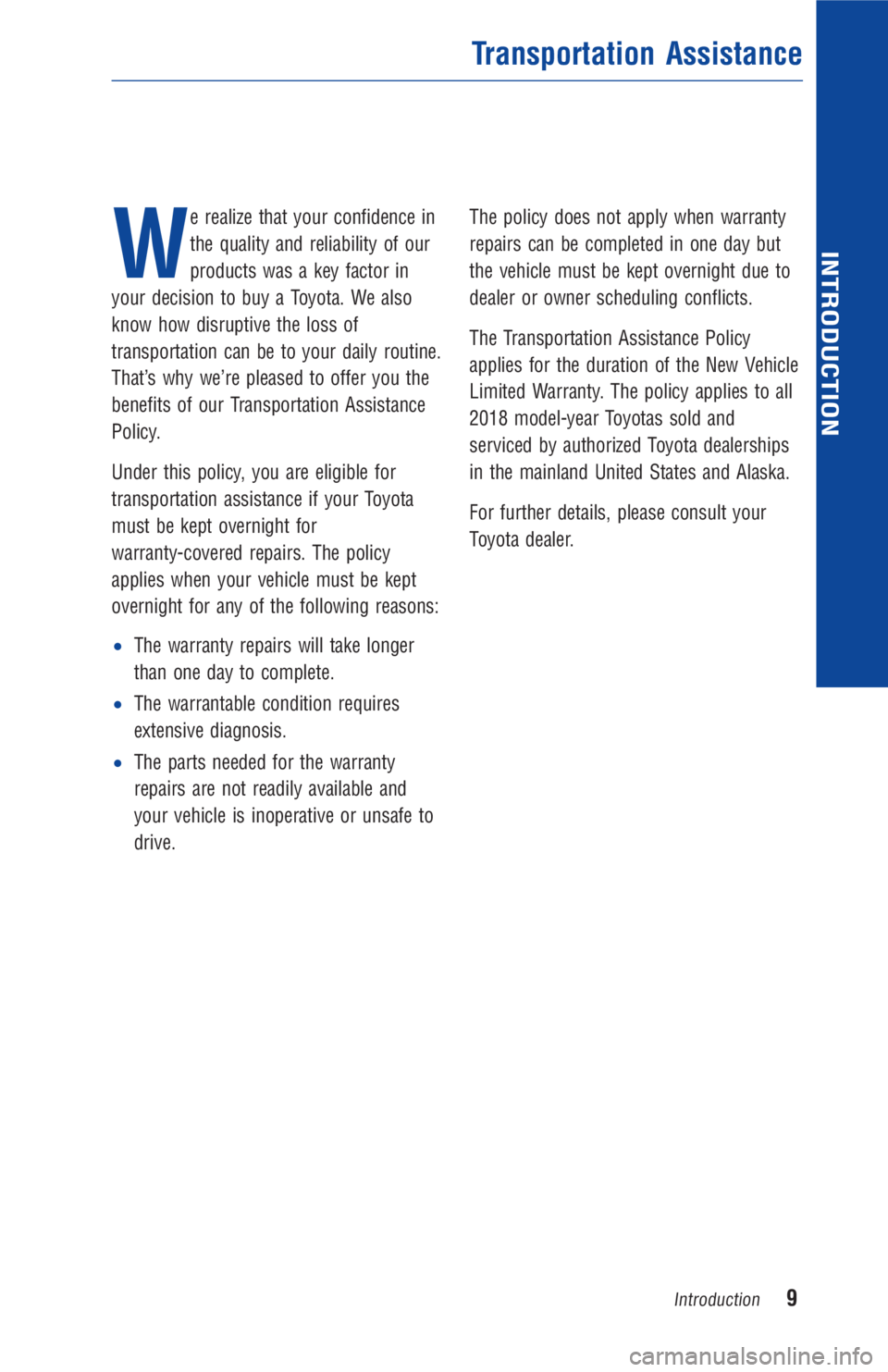 TOYOTA HIGHLANDER 2018 Warranties & Maintenance Guides (in English) W
e realize that your confidence in
the quality and reliability of our
products was a key factor in
your decision to buy a Toyota. We also
know how disruptive the loss of
transportation can be to your TOYOTA HIGHLANDER 2018 Warranties & Maintenance Guides (in English) W
e realize that your confidence in
the quality and reliability of our
products was a key factor in
your decision to buy a Toyota. We also
know how disruptive the loss of
transportation can be to your