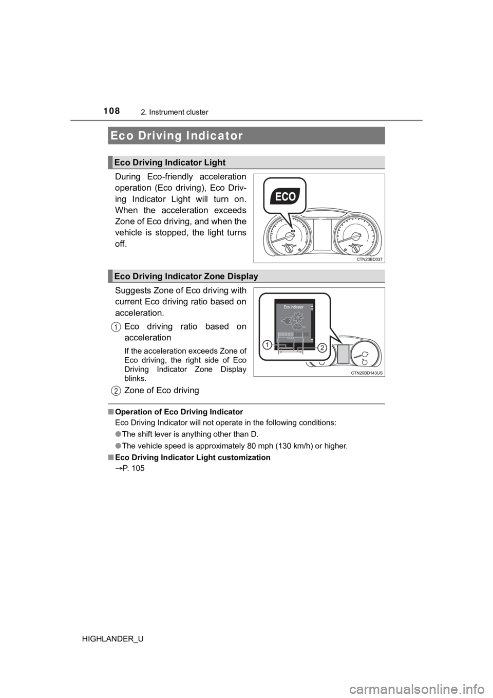 TOYOTA HIGHLANDER 2019 Owners Manual (in English) 1082. Instrument cluster
HIGHLANDER_U
During Eco-friendly acceleration
operation (Eco driving), Eco Driv-
ing Indicator Light will turn on.
When the acceleration exceeds
Zone of Eco driv TOYOTA HIGHLANDER 2019 Owners Manual (in English) 1082. Instrument cluster
HIGHLANDER_U
During Eco-friendly acceleration
operation (Eco driving), Eco Driv-
ing Indicator Light will turn on.
When the acceleration exceeds
Zone of Eco driv