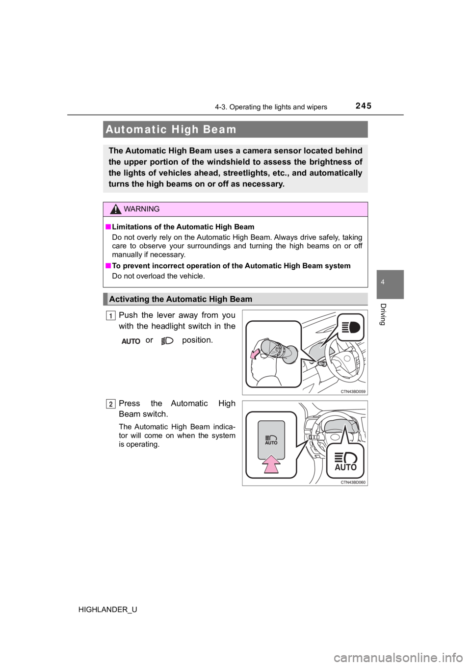 TOYOTA HIGHLANDER 2019 Owners Manual (in English) 2454-3. Operating the lights and wipers
4
Driving
HIGHLANDER_U
Push the lever away from you
with the headlight switch in the
or position.
Press the Automatic High
Beam switch.
The Automati TOYOTA HIGHLANDER 2019 Owners Manual (in English) 2454-3. Operating the lights and wipers
4
Driving
HIGHLANDER_U
Push the lever away from you
with the headlight switch in the
or position.
Press the Automatic High
Beam switch.
The Automati