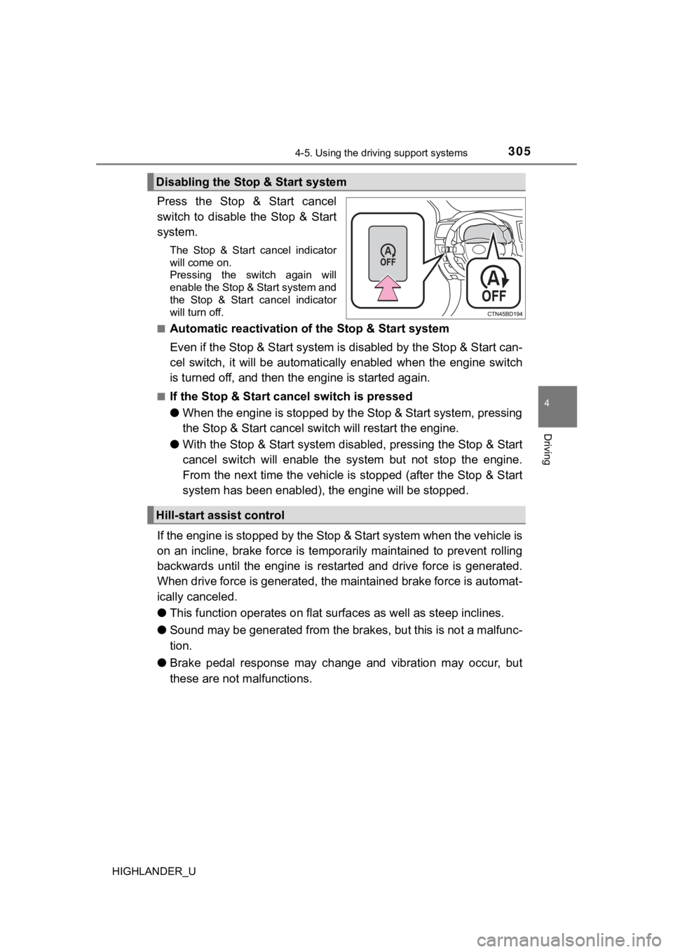 TOYOTA HIGHLANDER 2019 Owners Manual (in English) 3054-5. Using the driving support systems
4
Driving
HIGHLANDER_U
Press the Stop & Start cancel
switch to disable the Stop & Start
system.
The Stop & Start cancel indicator
will come on TOYOTA HIGHLANDER 2019 Owners Manual (in English) 3054-5. Using the driving support systems
4
Driving
HIGHLANDER_U
Press the Stop & Start cancel
switch to disable the Stop & Start
system.
The Stop & Start cancel indicator
will come on
