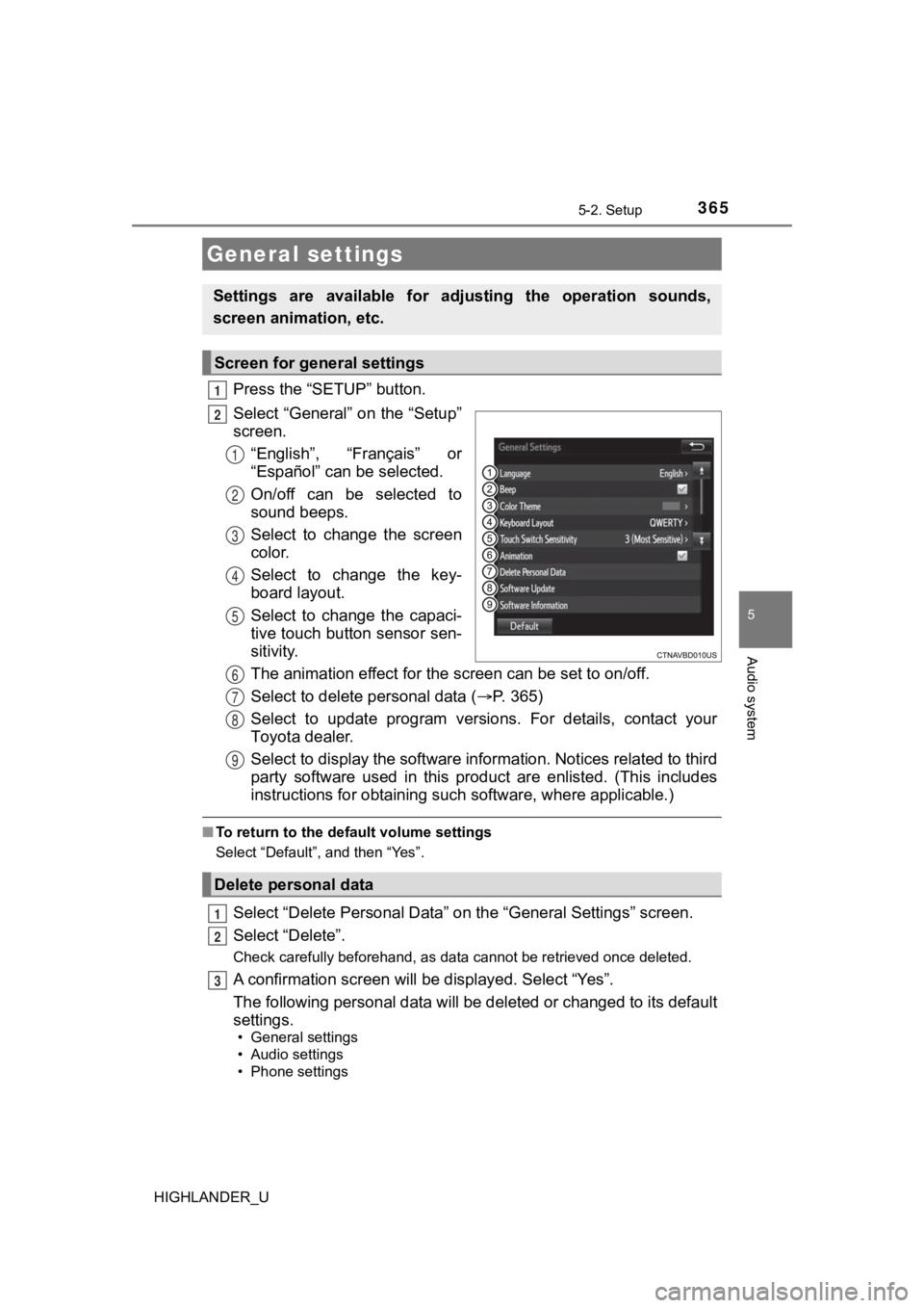 TOYOTA HIGHLANDER 2019 Owners Manual (in English) 3655-2. Setup
5
Audio system
HIGHLANDER_U
Press the “SETUP” button.
Select “General” on the “Setup”
screen.“English”, “Français” or
“Español” can be selected.
On/off can TOYOTA HIGHLANDER 2019 Owners Manual (in English) 3655-2. Setup
5
Audio system
HIGHLANDER_U
Press the “SETUP” button.
Select “General” on the “Setup”
screen.“English”, “Français” or
“Español” can be selected.
On/off can