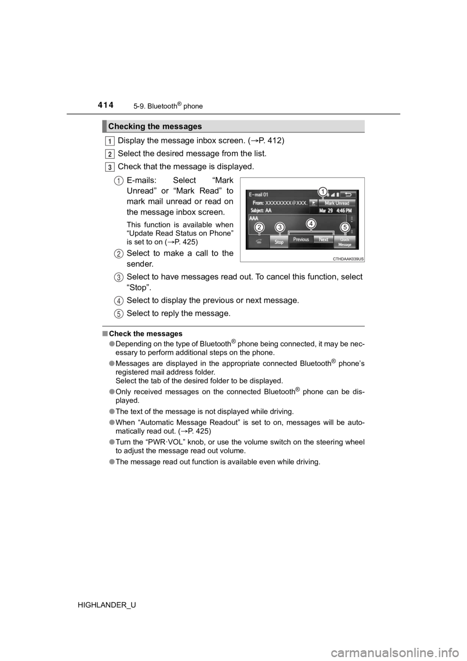 TOYOTA HIGHLANDER 2019 Owners Manual (in English) 4145-9. Bluetooth® phone
HIGHLANDER_U
Display the message inbox screen. (P. 412)
Select the desired message from the list.
Check that the mess age is displayed.
E-mails: Select “Mark
Unread” TOYOTA HIGHLANDER 2019 Owners Manual (in English) 4145-9. Bluetooth® phone
HIGHLANDER_U
Display the message inbox screen. (P. 412)
Select the desired message from the list.
Check that the mess age is displayed.
E-mails: Select “Mark
Unread”