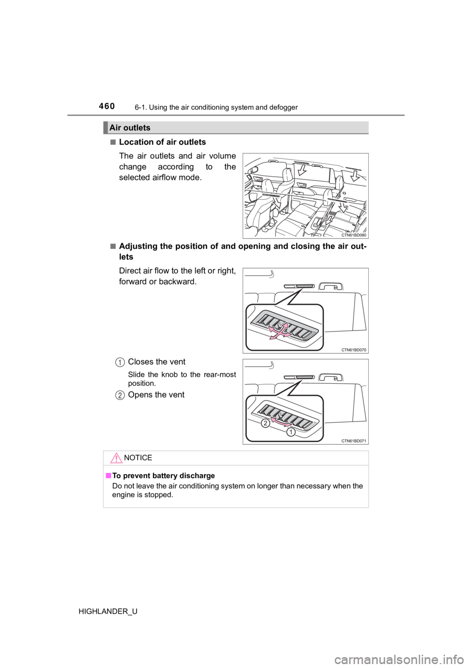 TOYOTA HIGHLANDER 2019  Owners Manual (in English) 4606-1. Using the air conditioning system and defogger
HIGHLANDER_U■
Location of a
ir outlets
The  air  outlets  and  air  volume
change  according  to  the
selected airflow mode.
■Adjusting the p
