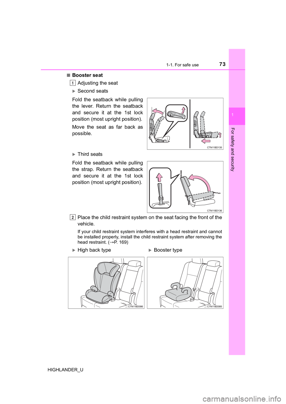TOYOTA HIGHLANDER 2019 (in English) Manual PDF 731-1. For safe use
1
For safety and security
HIGHLANDER_U■
Booster seat
Adjusting the seat
Second seats
Fold the seatback while pulling
the lever. Return the seatback
and secure it at TOYOTA HIGHLANDER 2019 (in English) Manual PDF 731-1. For safe use
1
For safety and security
HIGHLANDER_U■
Booster seat
Adjusting the seat
Second seats
Fold the seatback while pulling
the lever. Return the seatback
and secure it at