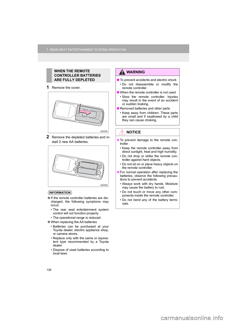 TOYOTA HIGHLANDER 2019 Accessories, Audio & Navigation (in English) 138
7. REAR SEAT ENTERTAINMENT SYSTEM OPERATION
HIGHLANDER_Navi_U
1Remove the cover.
2Remove the depleted batteries and in-
stall 2 new AA batteries.
WHEN THE REMOTE
CONTROLLER BATTERIES
ARE FULLY D TOYOTA HIGHLANDER 2019 Accessories, Audio & Navigation (in English) 138
7. REAR SEAT ENTERTAINMENT SYSTEM OPERATION
HIGHLANDER_Navi_U
1Remove the cover.
2Remove the depleted batteries and in-
stall 2 new AA batteries.
WHEN THE REMOTE
CONTROLLER BATTERIES
ARE FULLY D