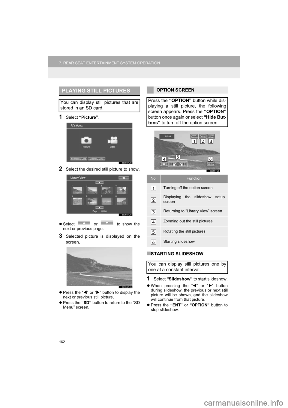 TOYOTA HIGHLANDER 2019 Accessories, Audio & Navigation (in English) 162
7. REAR SEAT ENTERTAINMENT SYSTEM OPERATION
HIGHLANDER_Navi_U
1Select “Picture” .
2Select the desired sti ll picture to show.
Select or to show the
next or previous page.
3Selected TOYOTA HIGHLANDER 2019 Accessories, Audio & Navigation (in English) 162
7. REAR SEAT ENTERTAINMENT SYSTEM OPERATION
HIGHLANDER_Navi_U
1Select “Picture” .
2Select the desired sti ll picture to show.
Select or to show the
next or previous page.
3Selected
