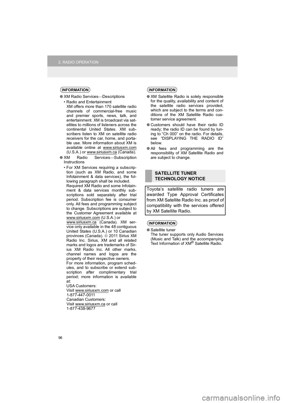 TOYOTA HIGHLANDER 2019  Accessories, Audio & Navigation (in English) 96
2. RADIO OPERATION
HIGHLANDER_Navi_U
INFORMATION
●XM Radio Services Descriptions
• Radio and Entertainment XM offers more than 170 satellite radio
channels  of  commercial-free  music
and  p
